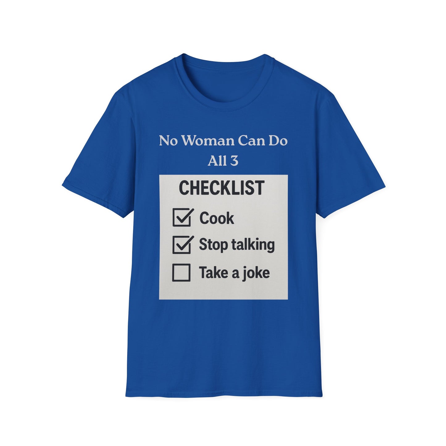 Controversial Checklist T-Shirt — "No Woman Can Do All 3" Graphic Tee