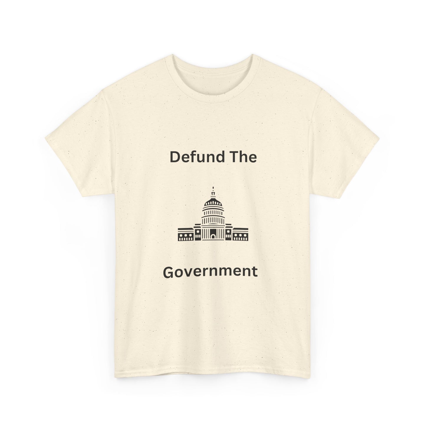 Defund The Government Tee — Political Statement T-Shirt