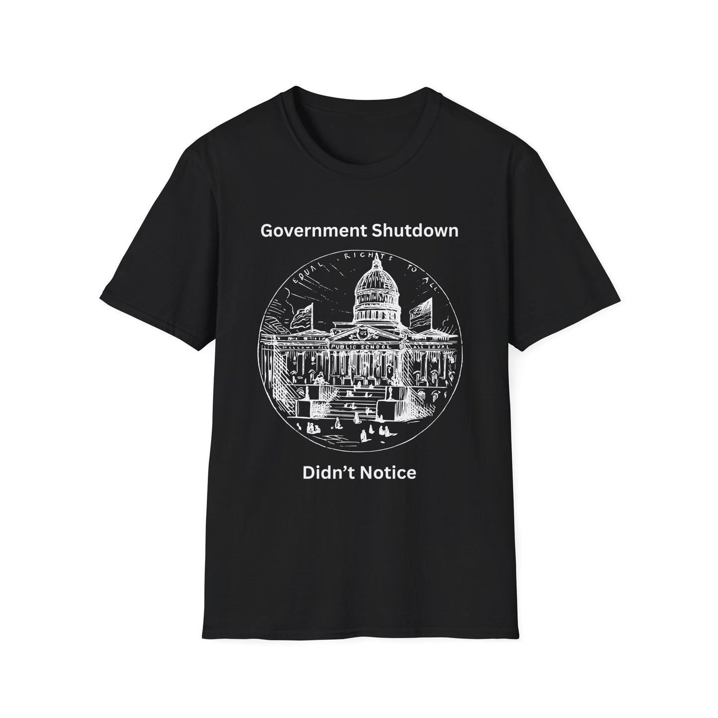 Government Shutdown Didn't Notice T-Shirt — Capitol Graphic Political Humor Tee