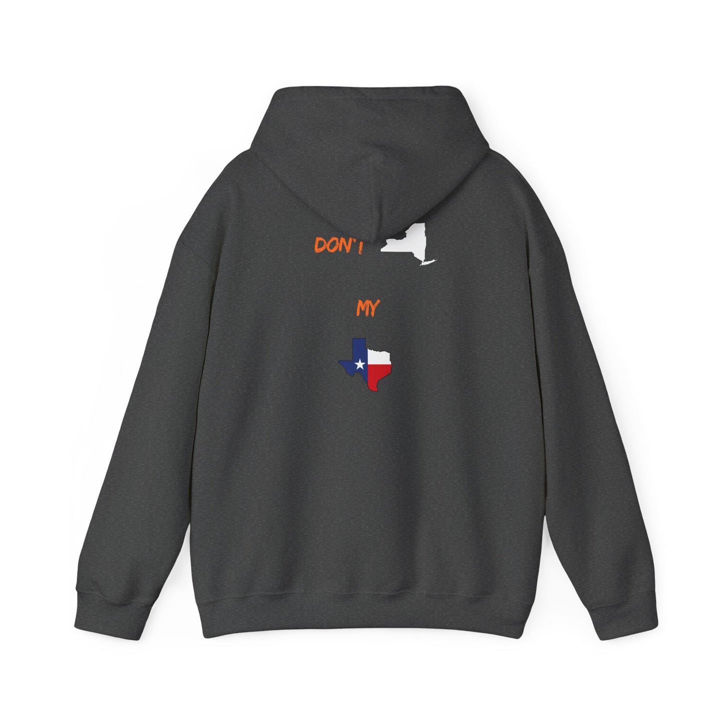 Texas State Hoodie — "Don't Mess With My Texas" Graphic Pullover