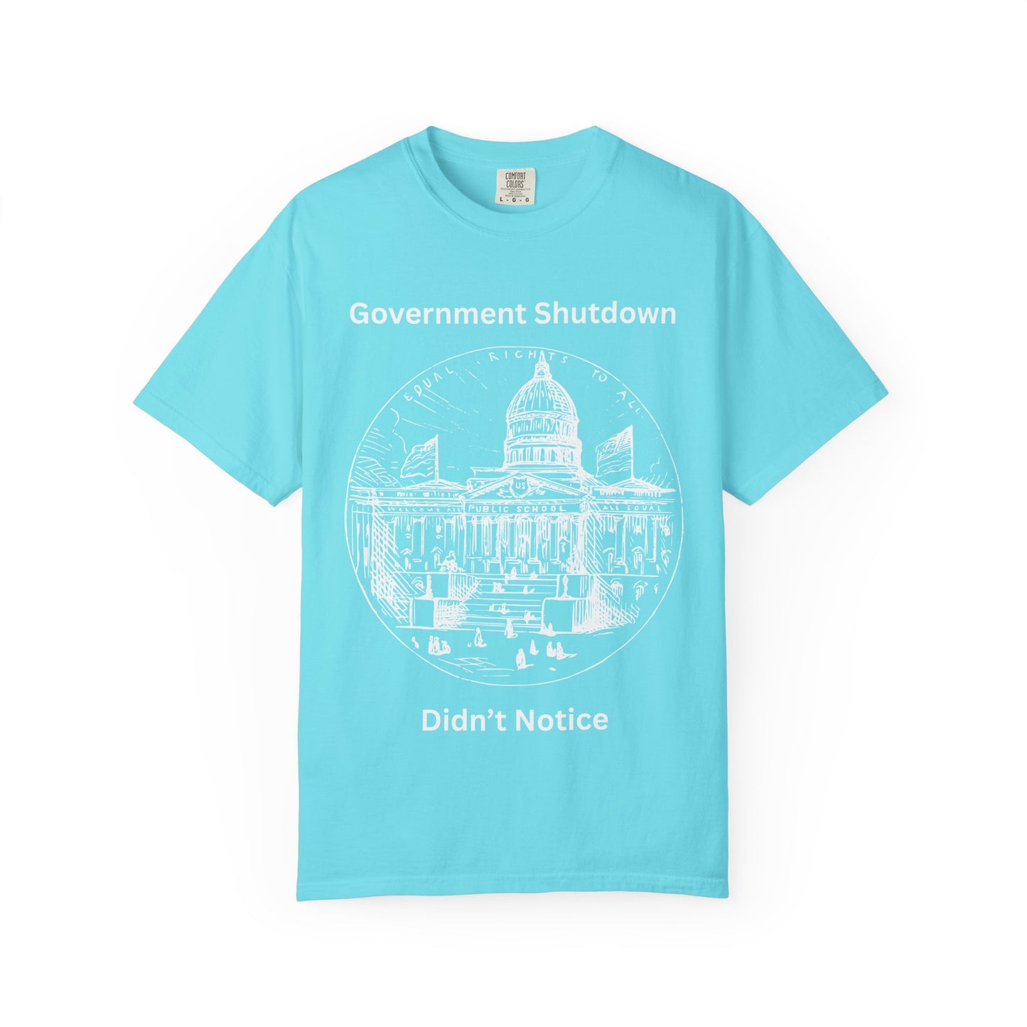 Government Shutdown Didn’t Notice T-Shirt — Capitol Sketch Political Tee