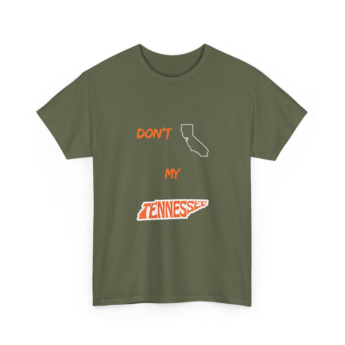 Don't California My Tennessee T-Shirt — Funny State Pride Tee