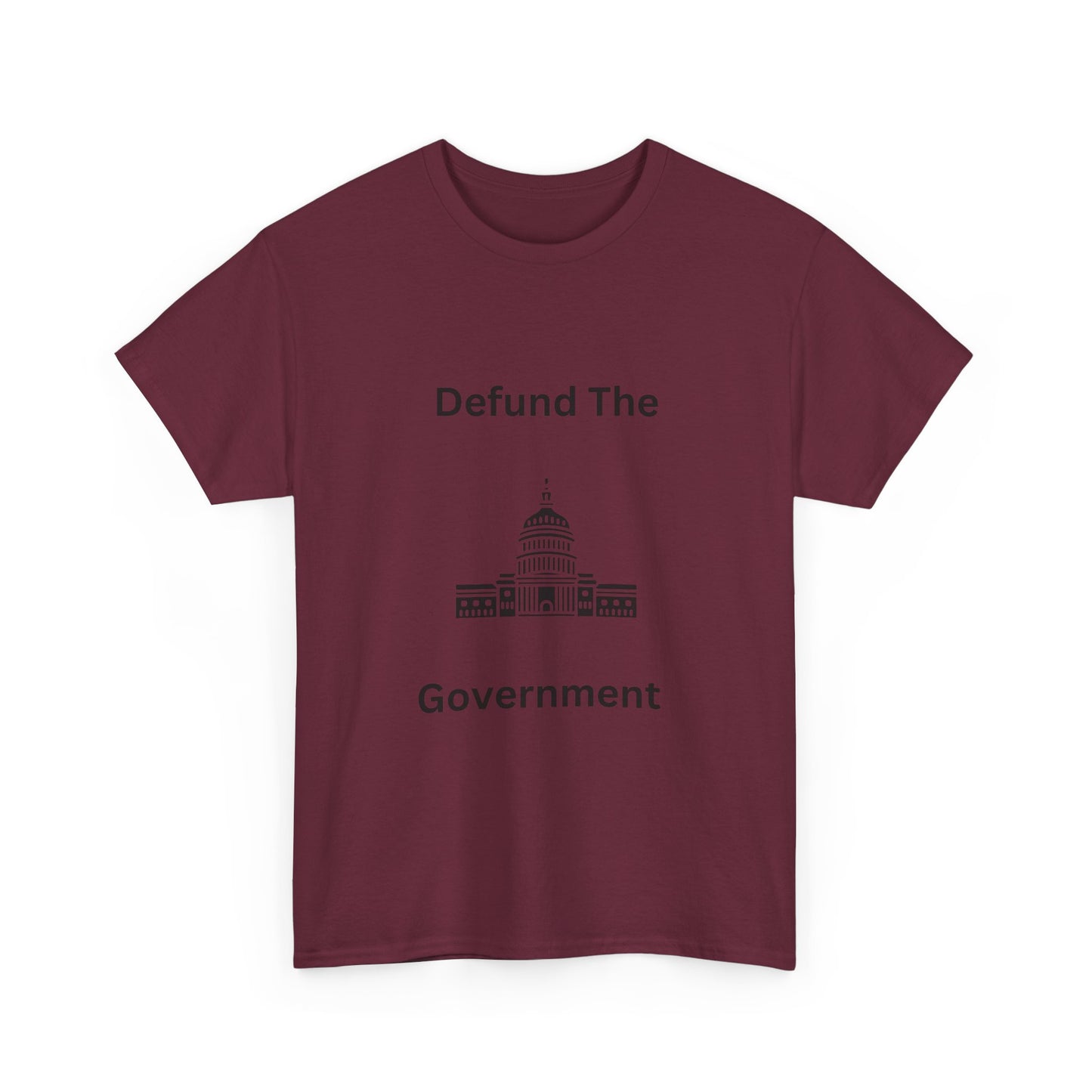 Defund The Government Tee — Political Statement T-Shirt