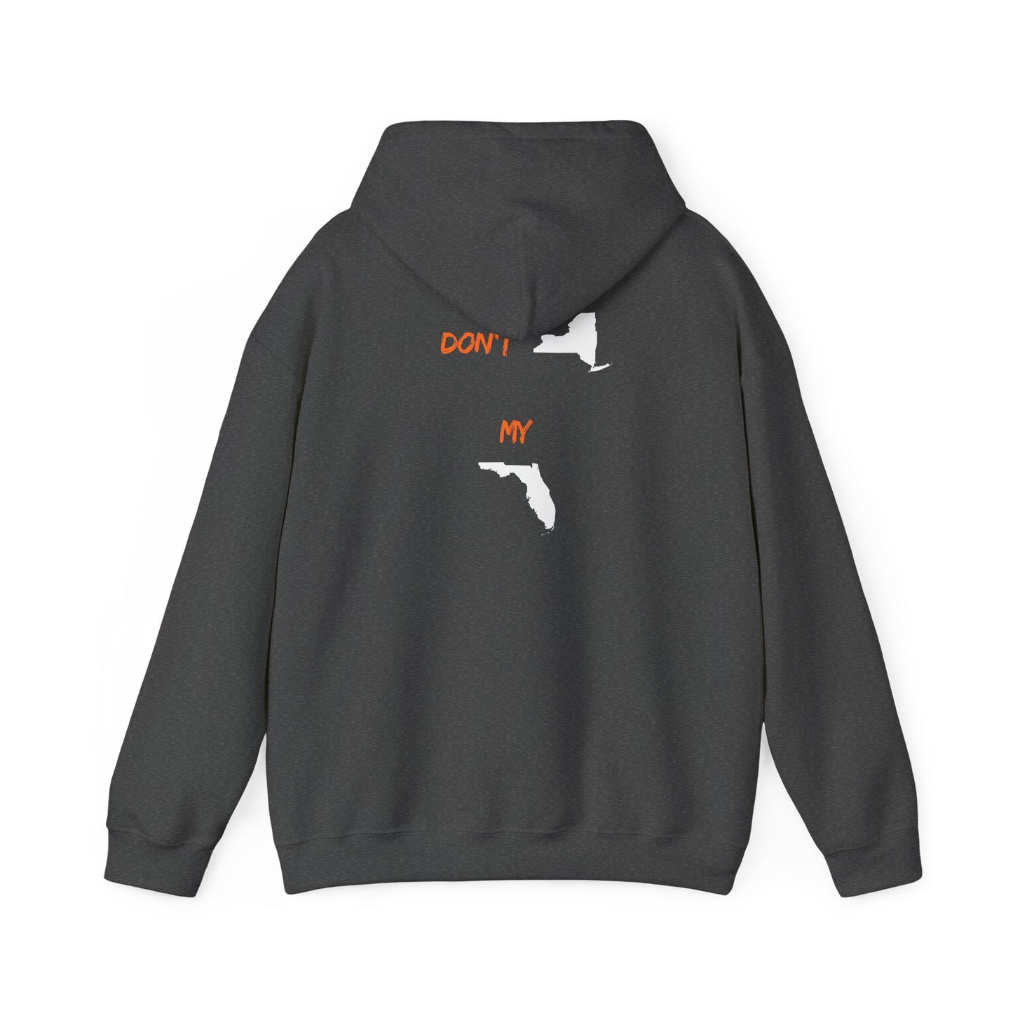 Hoodie - "Don't New York My Florida" Back-Print Hoodie (NY & FL Silhouette)