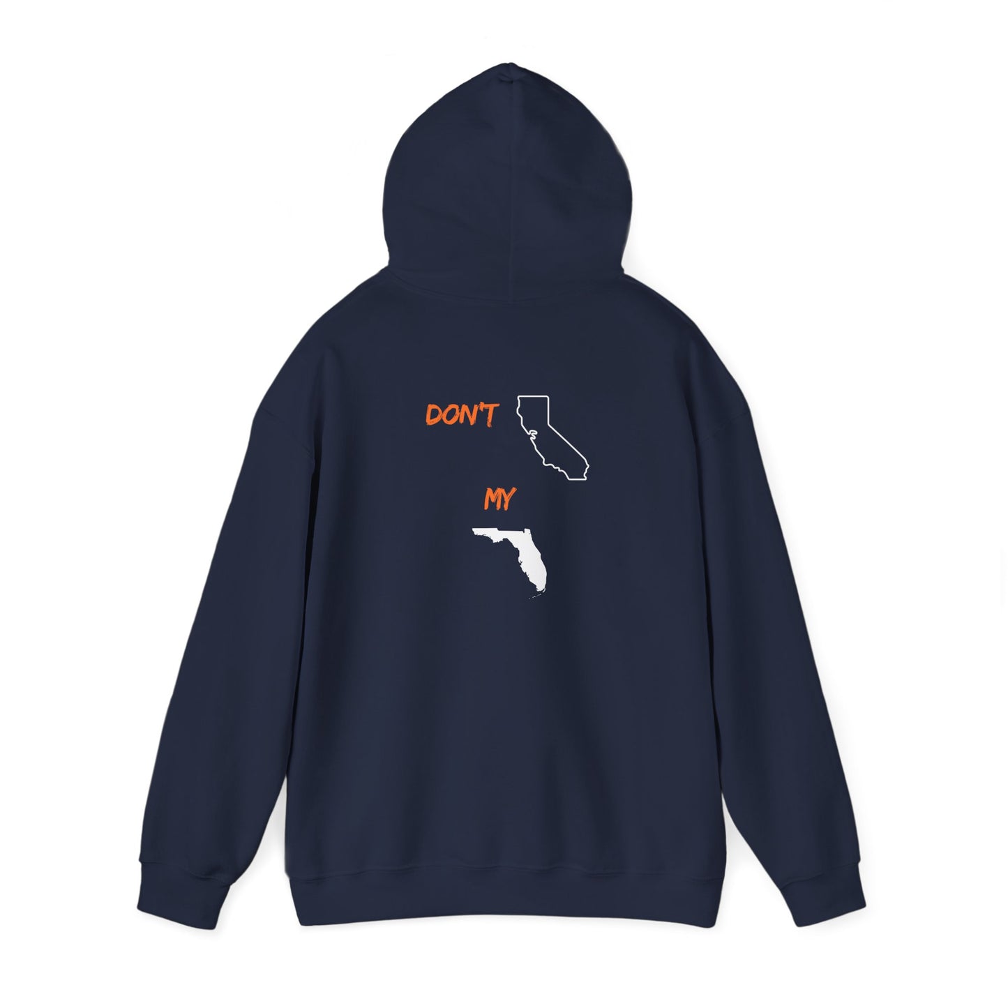 Hoodie — "Don’t My" California & Florida Outline Graphic Pullover