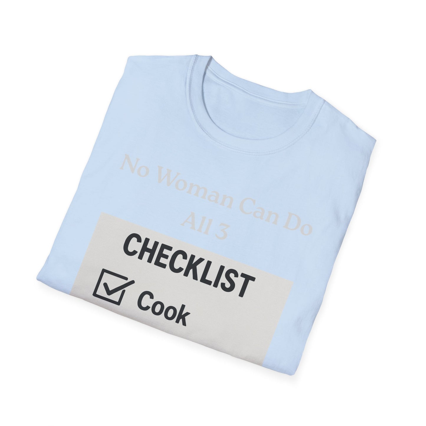 Controversial Checklist T-Shirt — "No Woman Can Do All 3" Graphic Tee