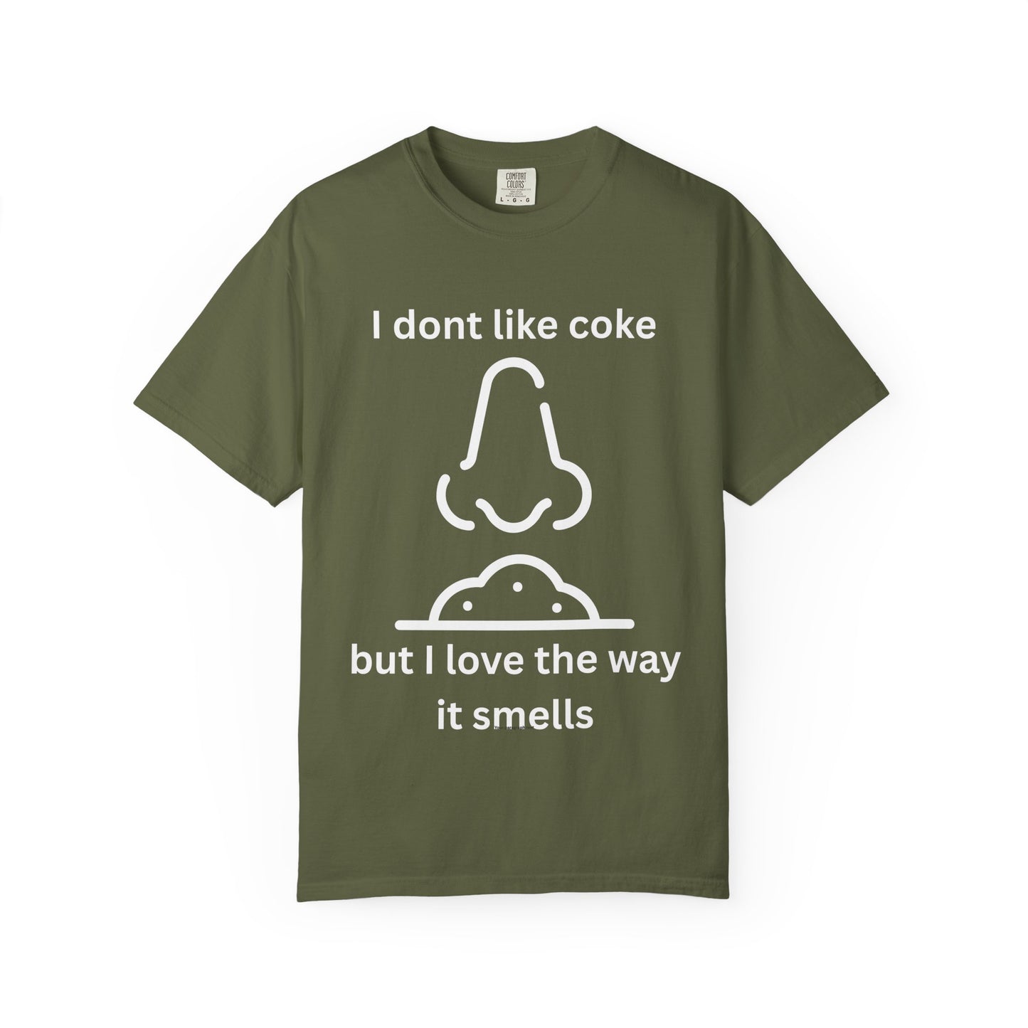 T-Shirt — "I don't like coke but I love the way it smells" Funny Scent Joke Tee