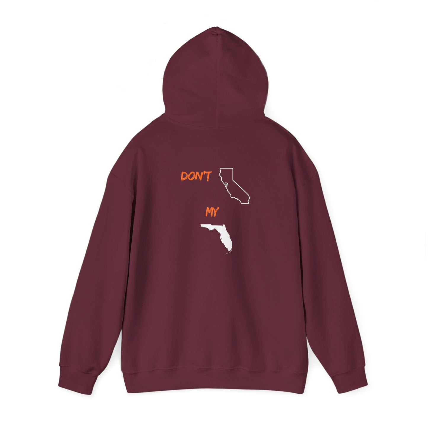Hoodie — "Don’t My" California & Florida Outline Graphic Pullover