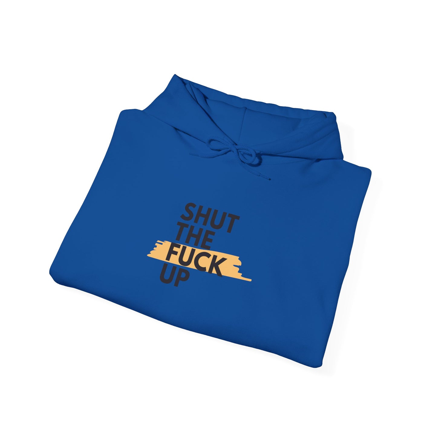 Hoodie — 'Shut the F*** Up' Minimalist Bold Text Pullover