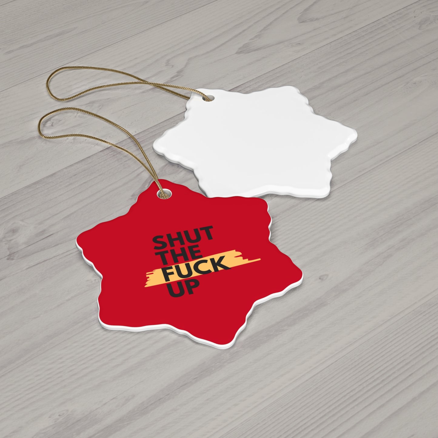Ceramic Star Ornament – "Shut The Fuck Up" Funny Holiday Decoration