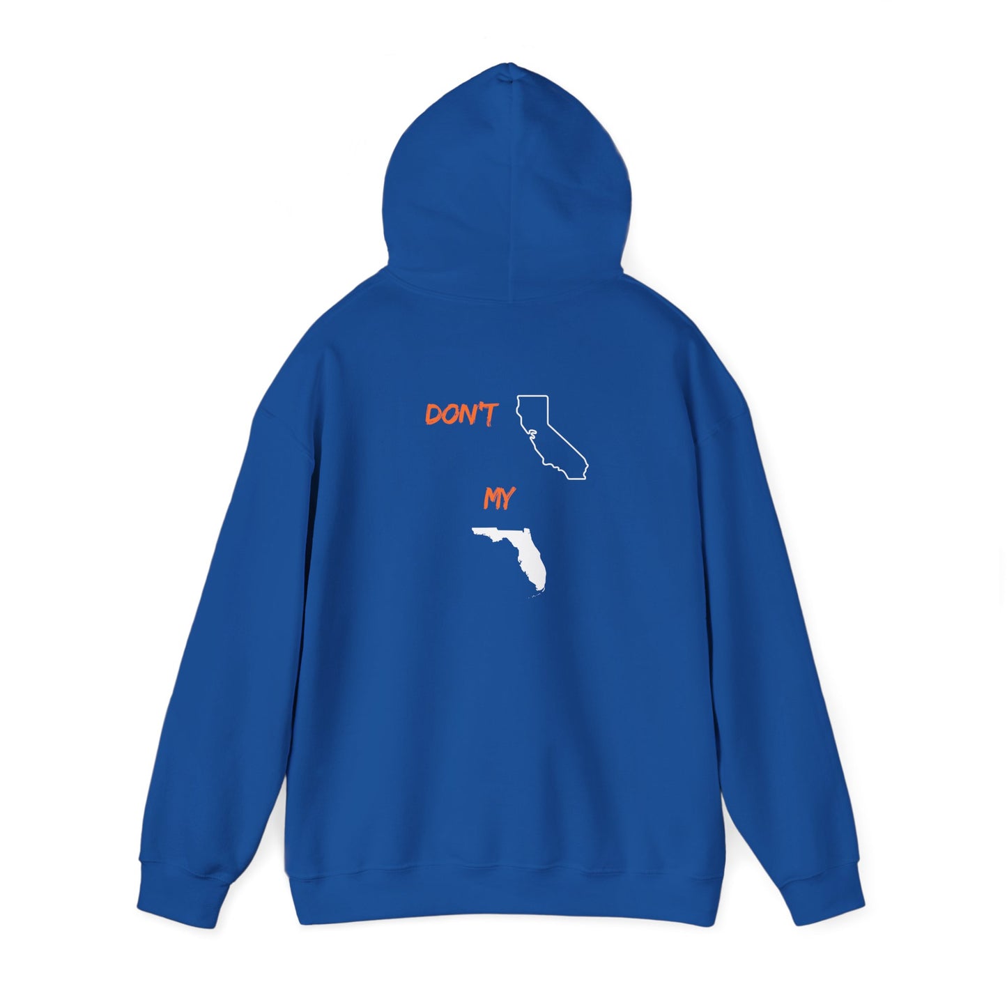 Hoodie — "Don’t My" California & Florida Outline Graphic Pullover