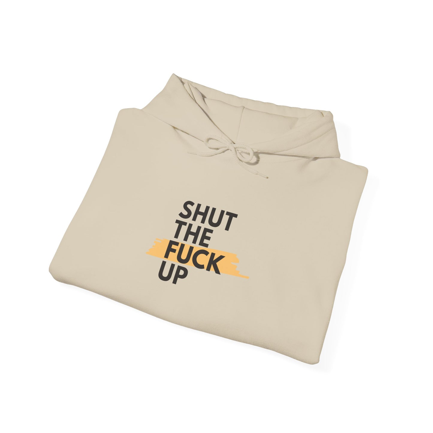 Hoodie — 'Shut the F*** Up' Minimalist Bold Text Pullover