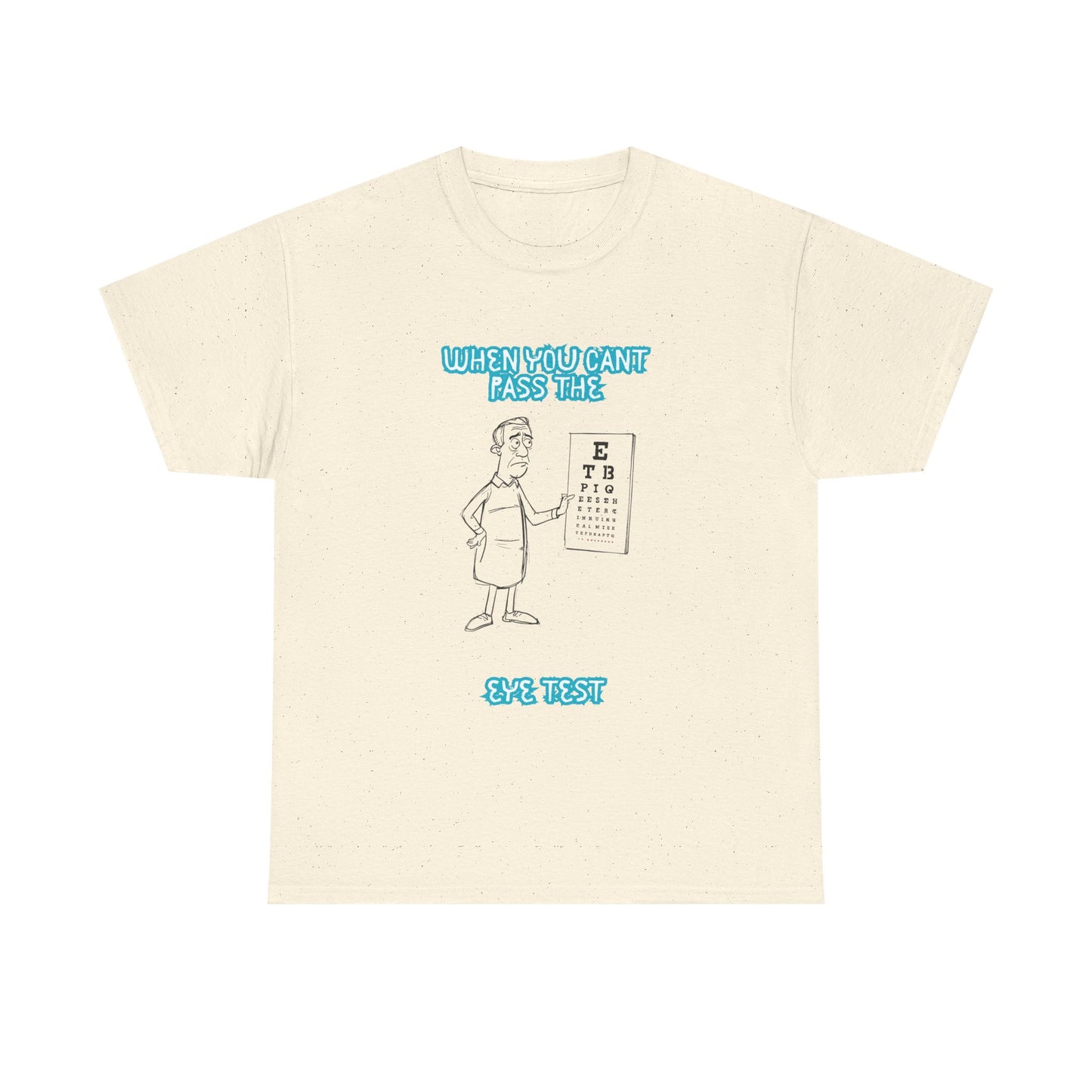 Eye Test Graphic Tee — Funny Optometrist Cartoon Shirt (When You Can't Read The Eye Test)