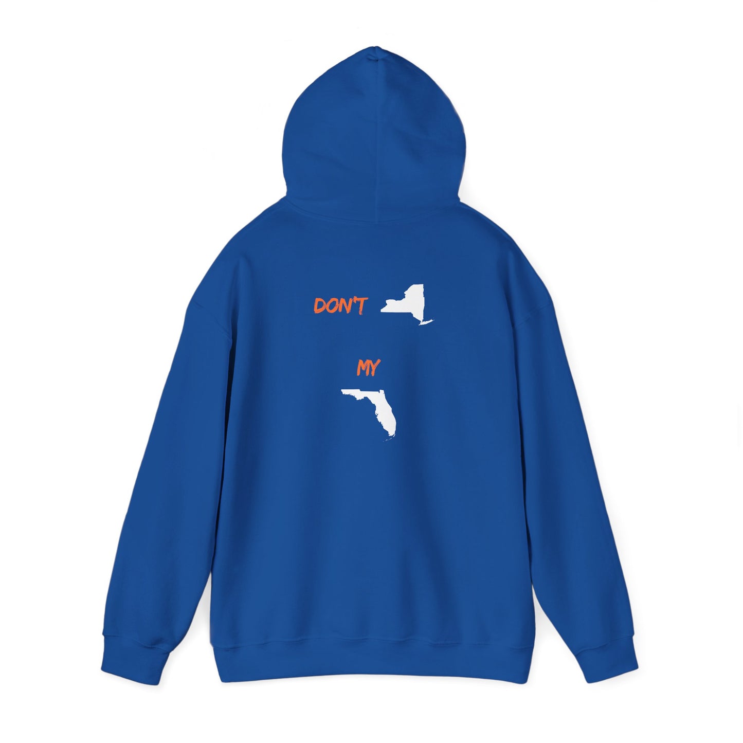 Hoodie - "Don't New York My Florida" Back-Print Hoodie (NY & FL Silhouette)