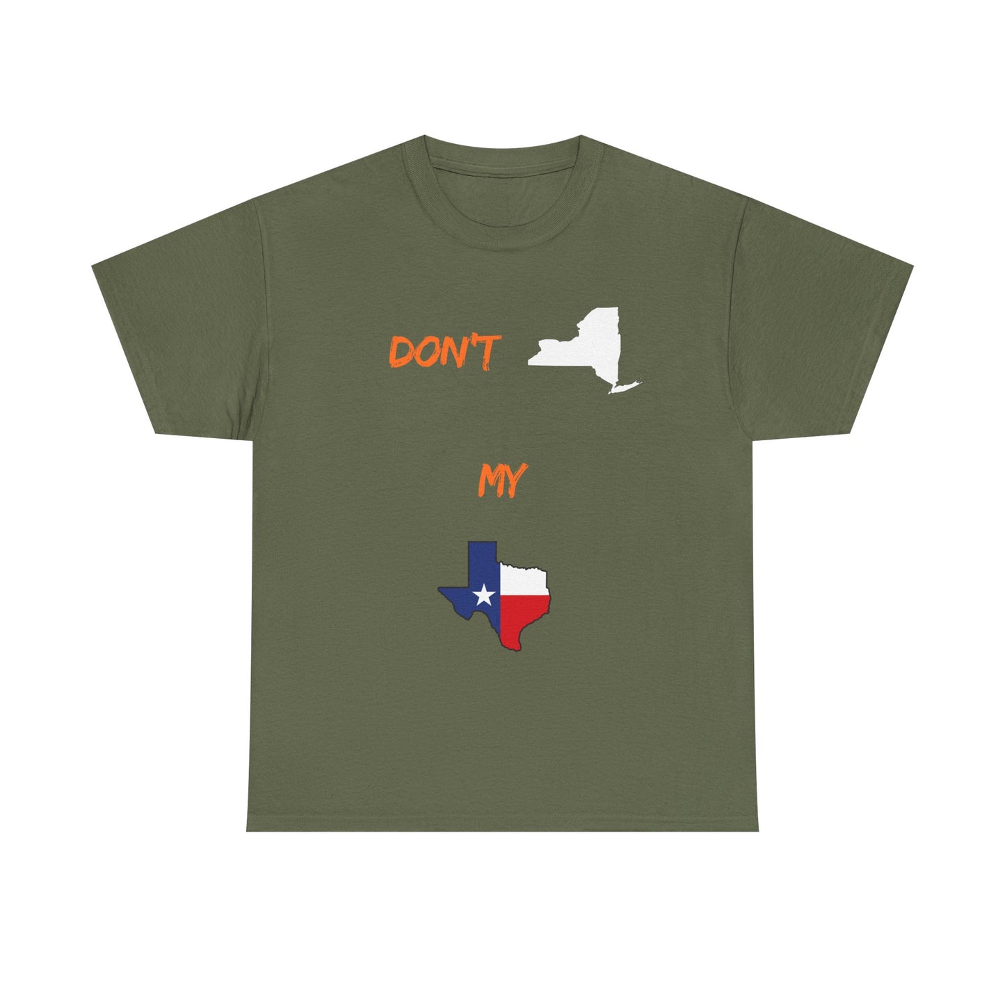 Don't New York My Texas T-Shirt — Texas Pride State Outline Tee
