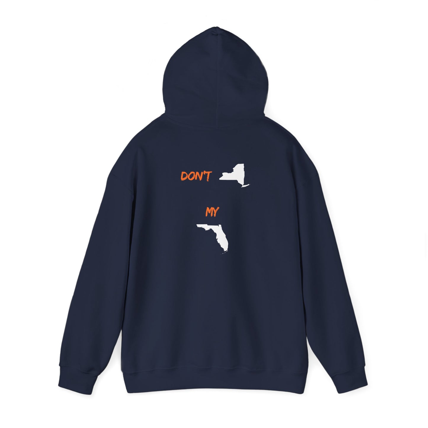 Hoodie - "Don't New York My Florida" Back-Print Hoodie (NY & FL Silhouette)