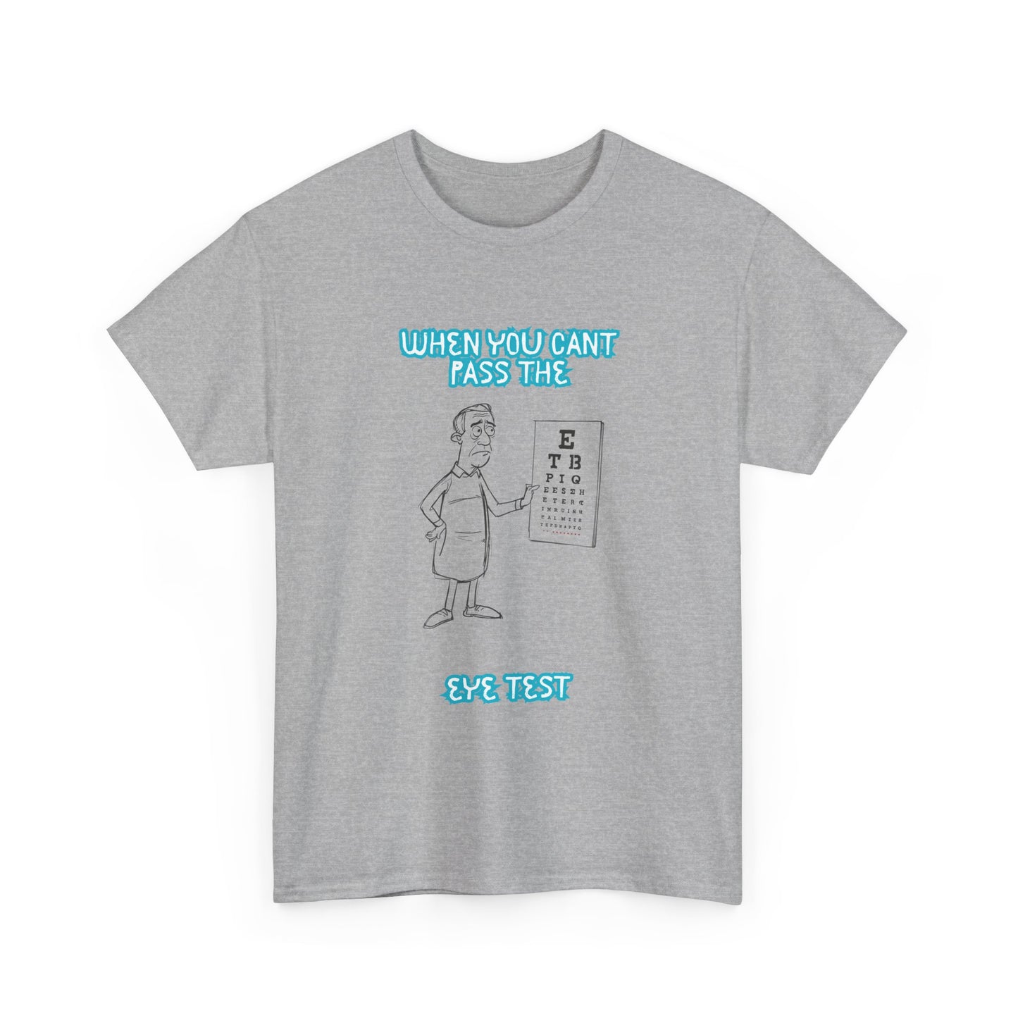 Eye Test Graphic Tee — Funny Optometrist Cartoon Shirt (When You Can't Read The Eye Test)