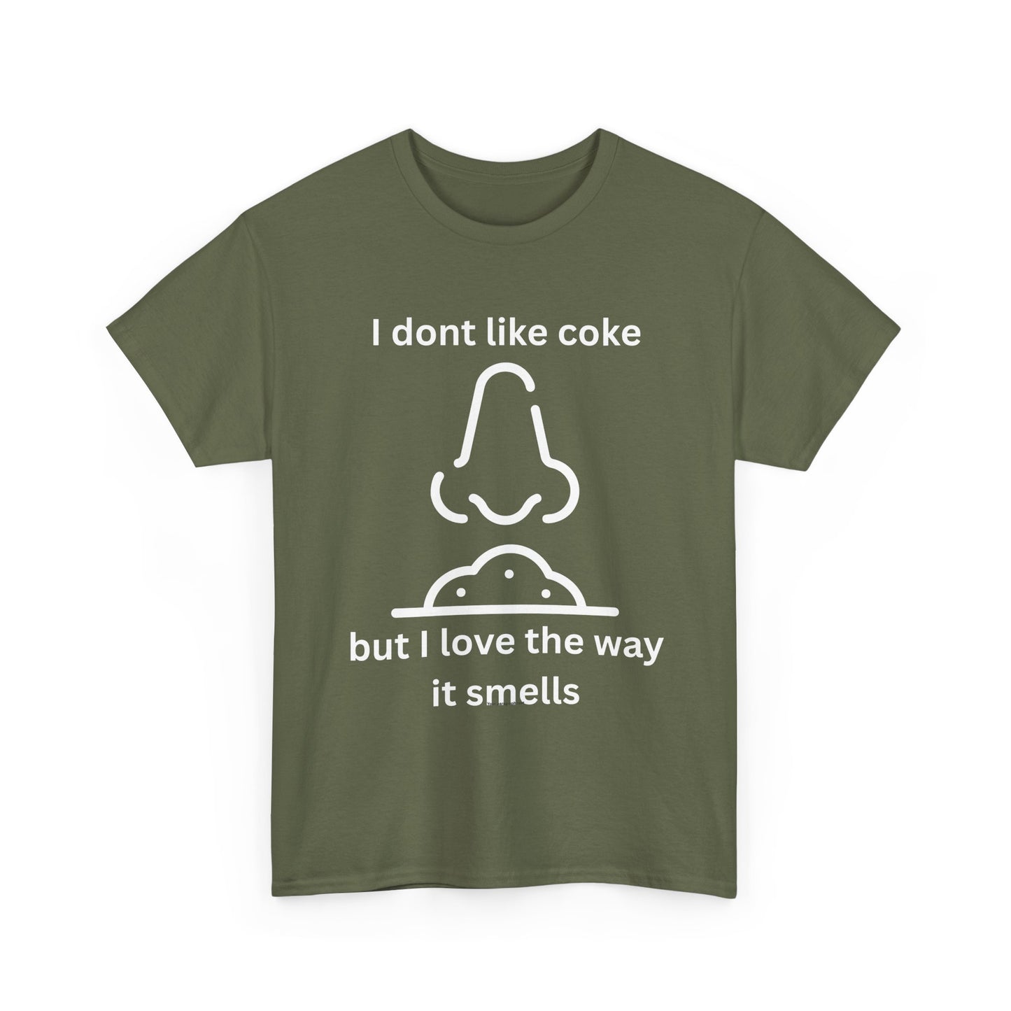 Cocaine Nose Graphic Tee — "I don't like coke but I love the way it smells" Funny Drug Humor T-Shirt