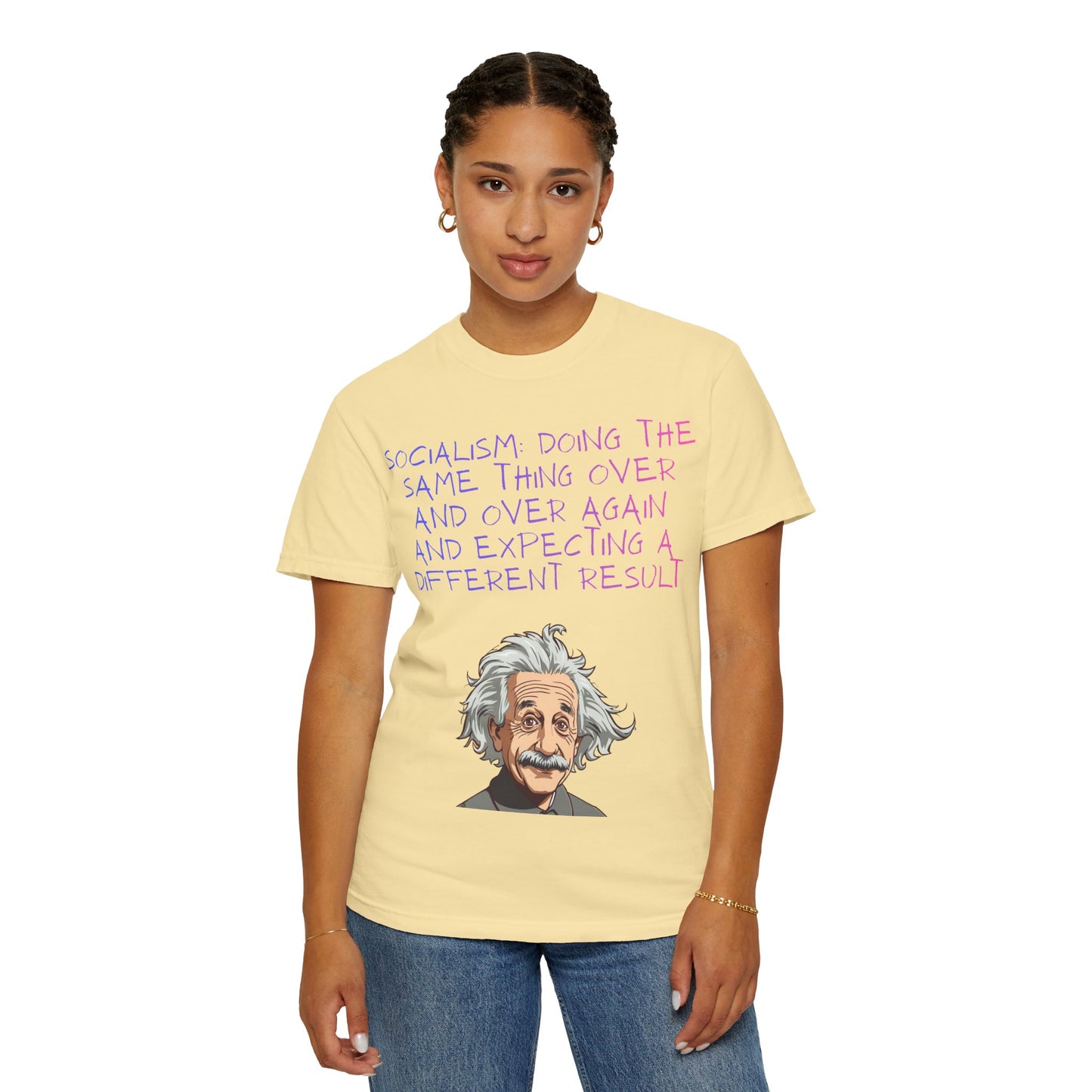 Graphic T-Shirt — ‘Socialism Doing the Same Thing Over and Over’ Quote Tee