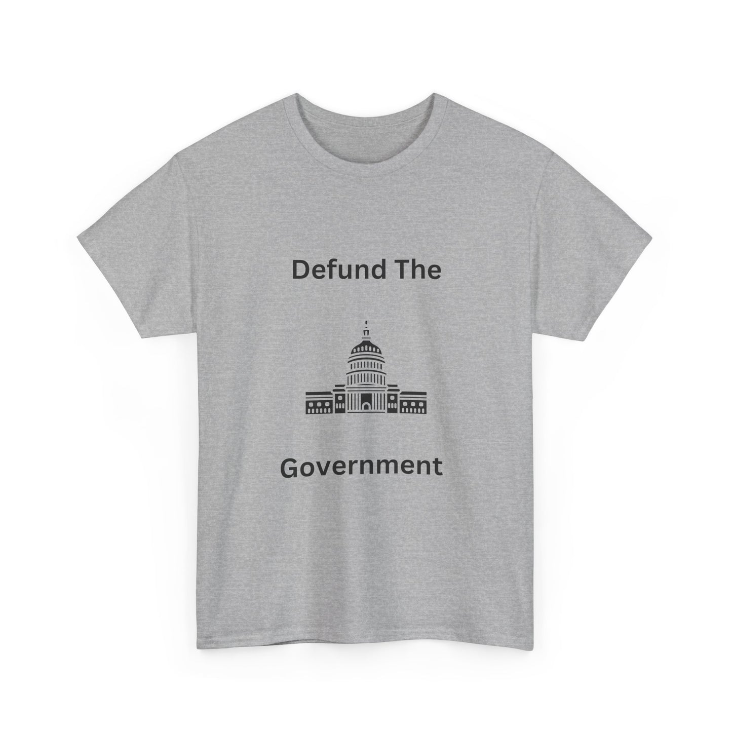 Defund The Government Tee — Political Statement T-Shirt
