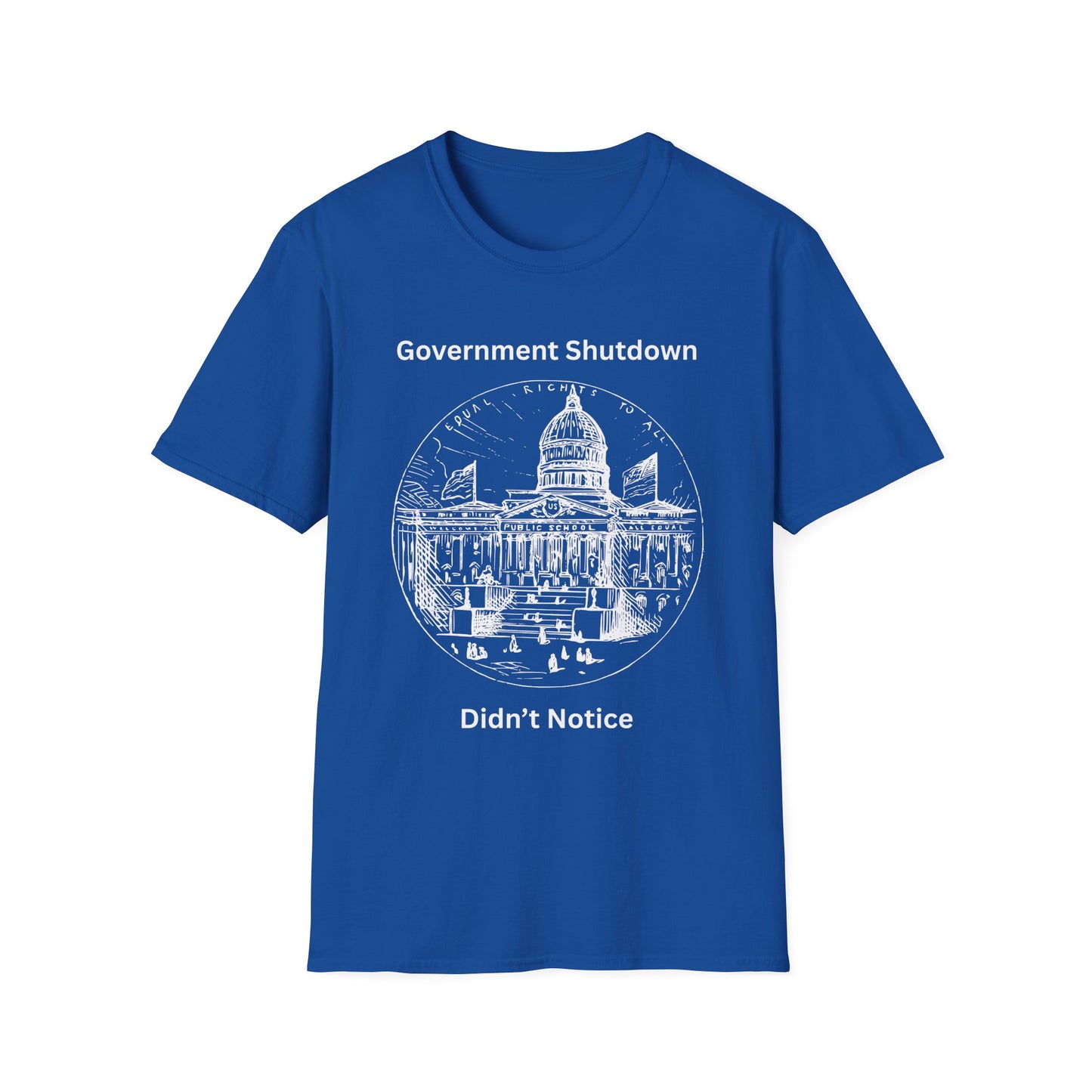Government Shutdown Didn't Notice T-Shirt — Capitol Graphic Political Humor Tee