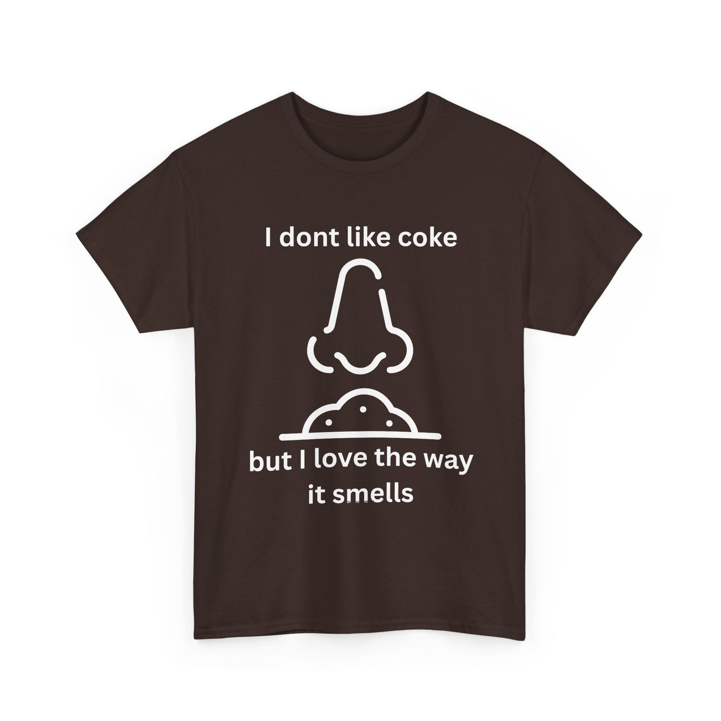 Cocaine Nose Graphic Tee — "I don't like coke but I love the way it smells" Funny Drug Humor T-Shirt
