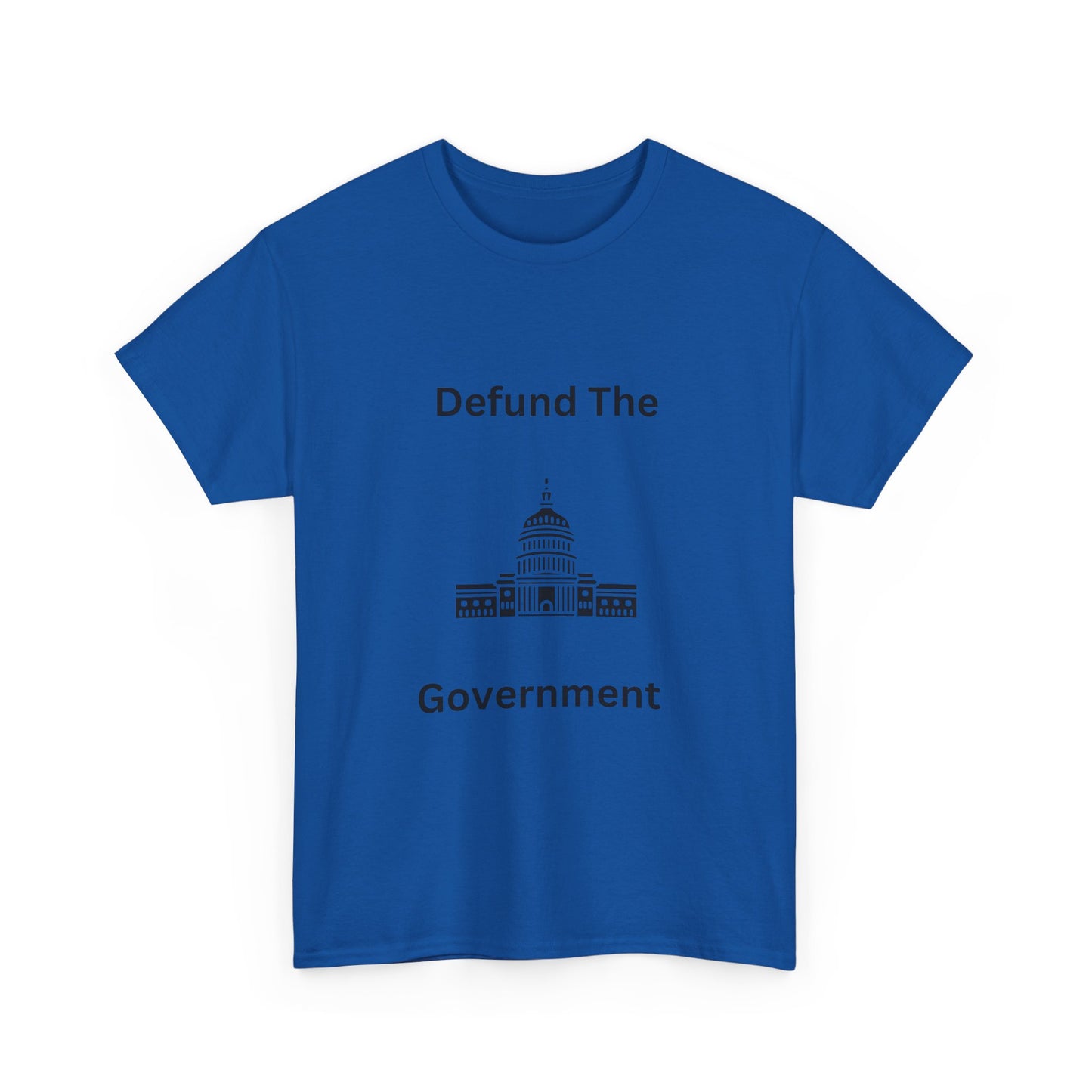 Defund The Government Tee — Political Statement T-Shirt