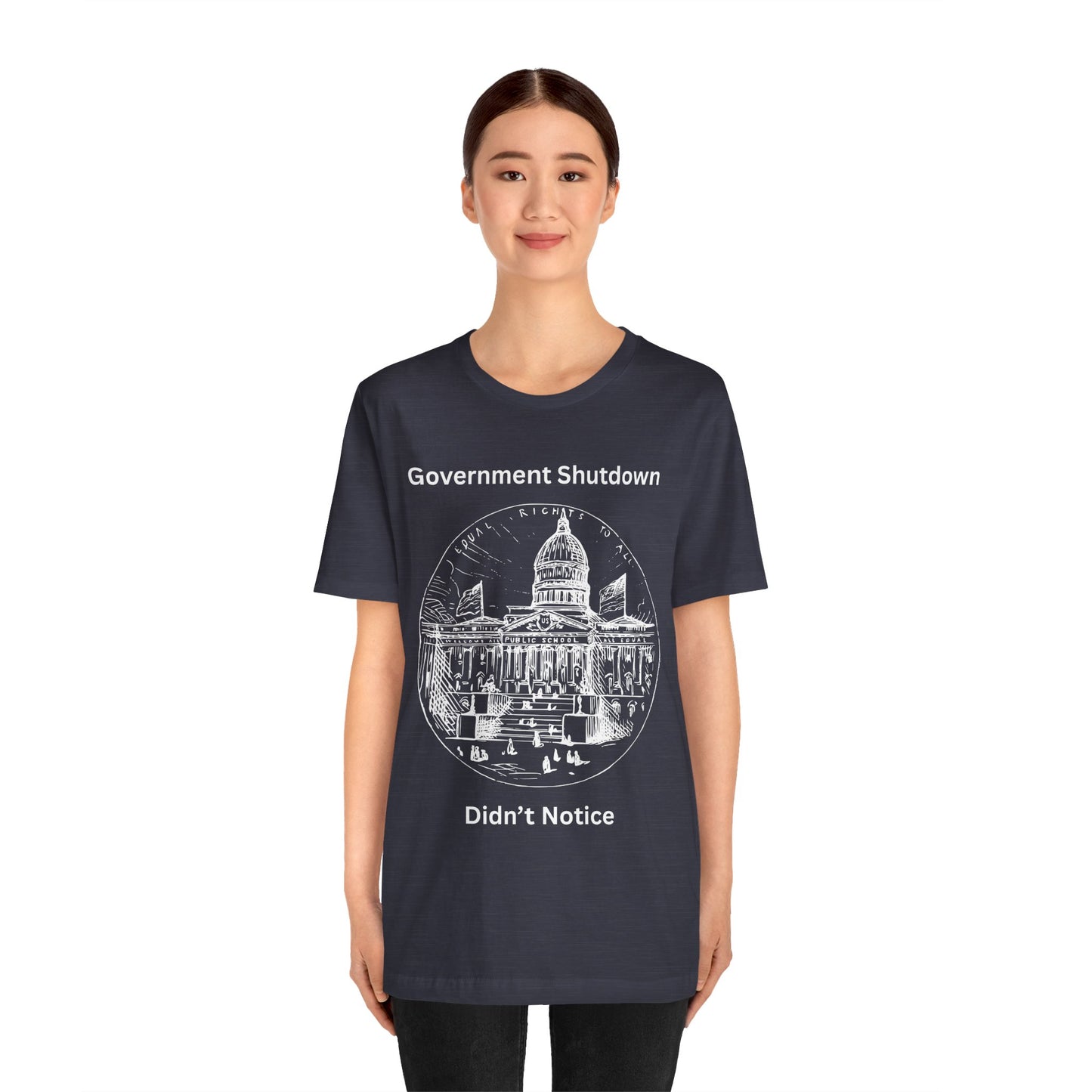 Government Shutdown Didn’t Notice T-Shirt — Political Humor Capitol Tee