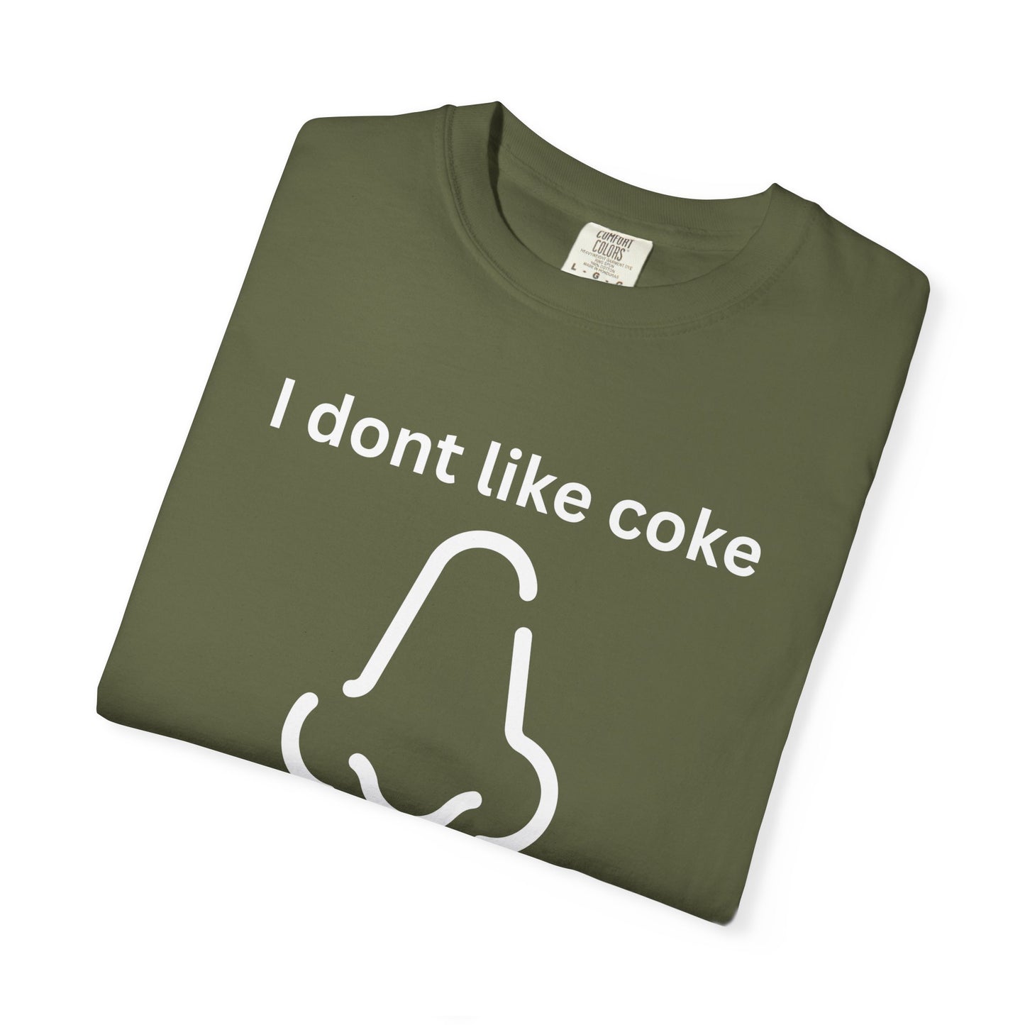 T-Shirt — "I don't like coke but I love the way it smells" Funny Scent Joke Tee