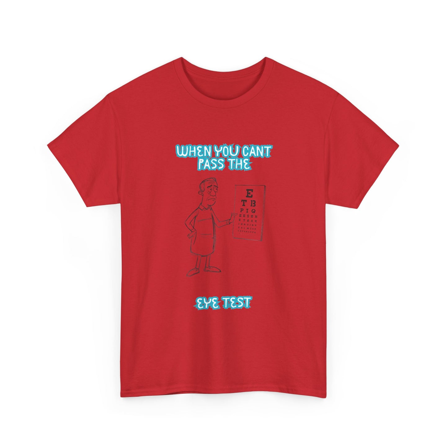 Eye Test Graphic Tee — Funny Optometrist Cartoon Shirt (When You Can't Read The Eye Test)
