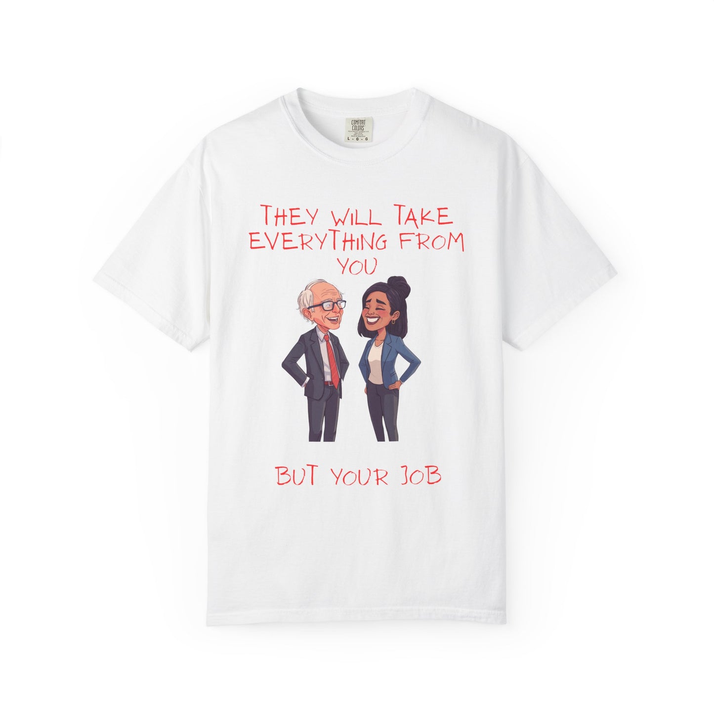 T-Shirt — 'They Will Take Everything From You But Your Job' Cartoon Duo Graphic Tee