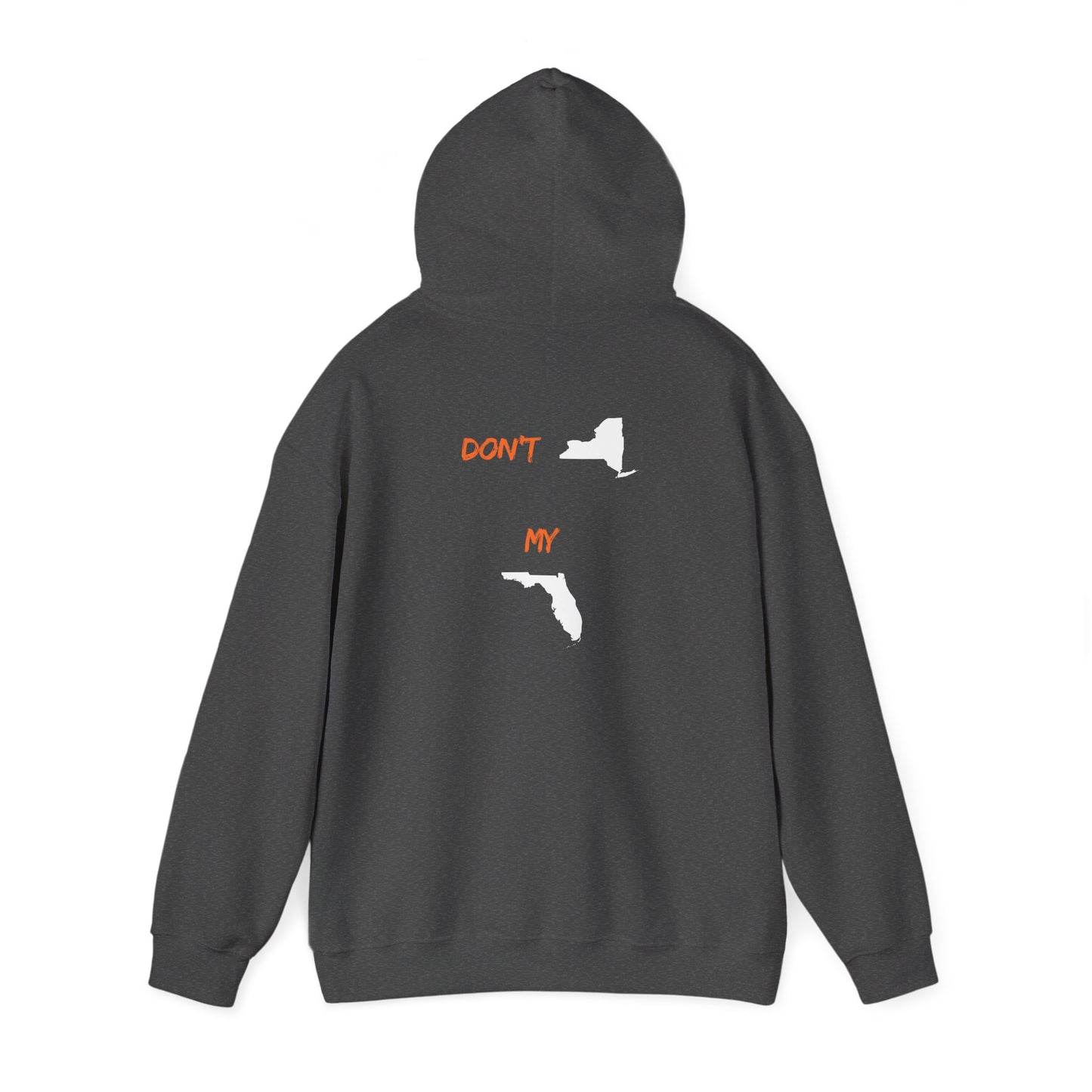 Hoodie - "Don't New York My Florida" Back-Print Hoodie (NY & FL Silhouette)