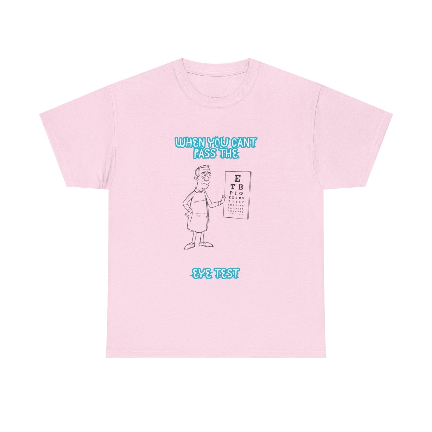 Eye Test Graphic Tee — Funny Optometrist Cartoon Shirt (When You Can't Read The Eye Test)