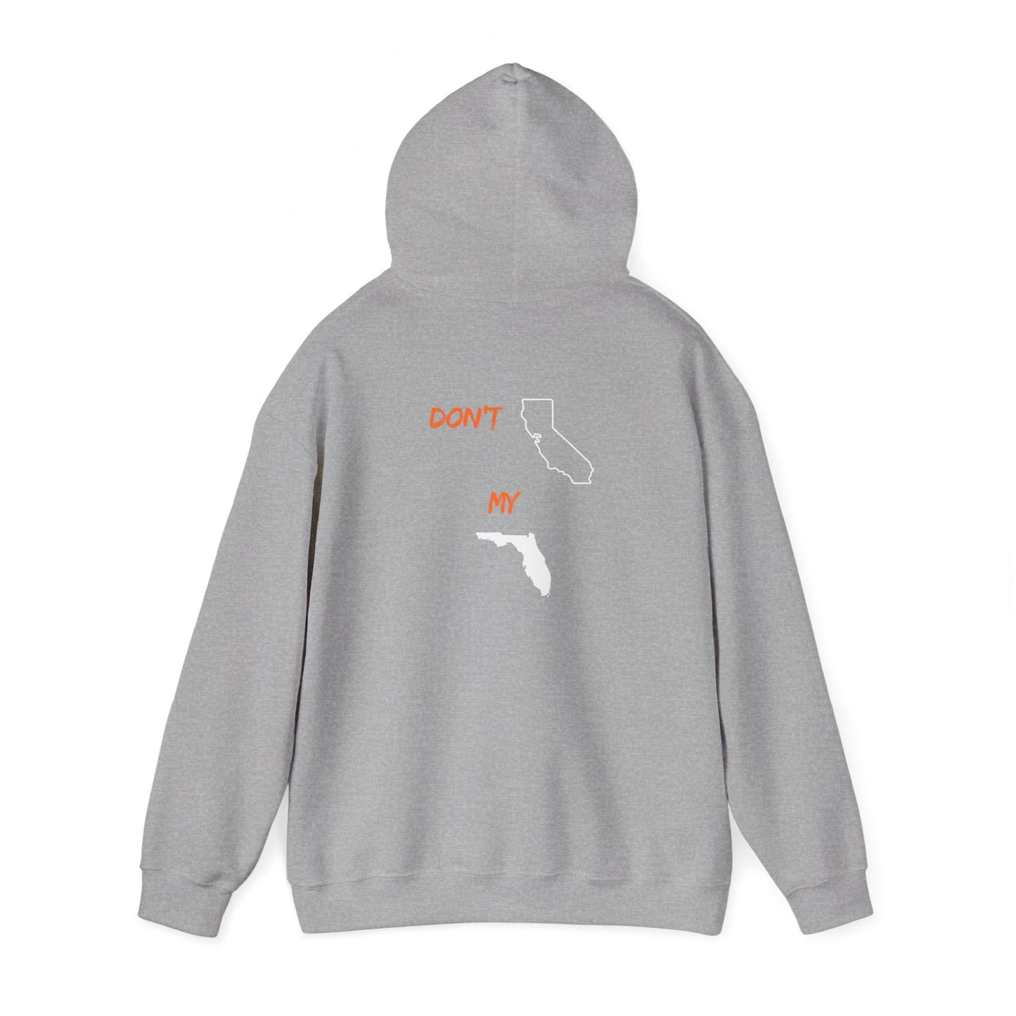 Hoodie — "Don’t My" California & Florida Outline Graphic Pullover