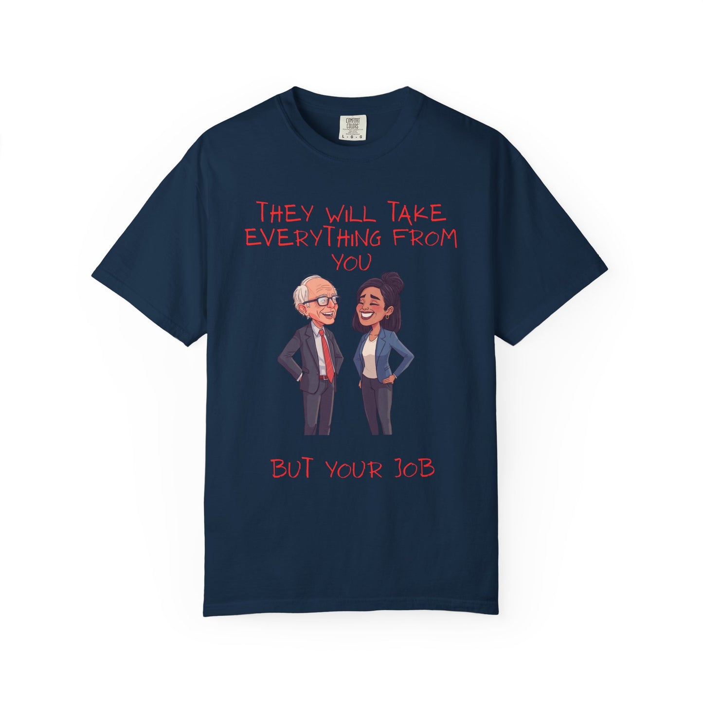 T-Shirt — 'They Will Take Everything From You But Your Job' Cartoon Duo Graphic Tee