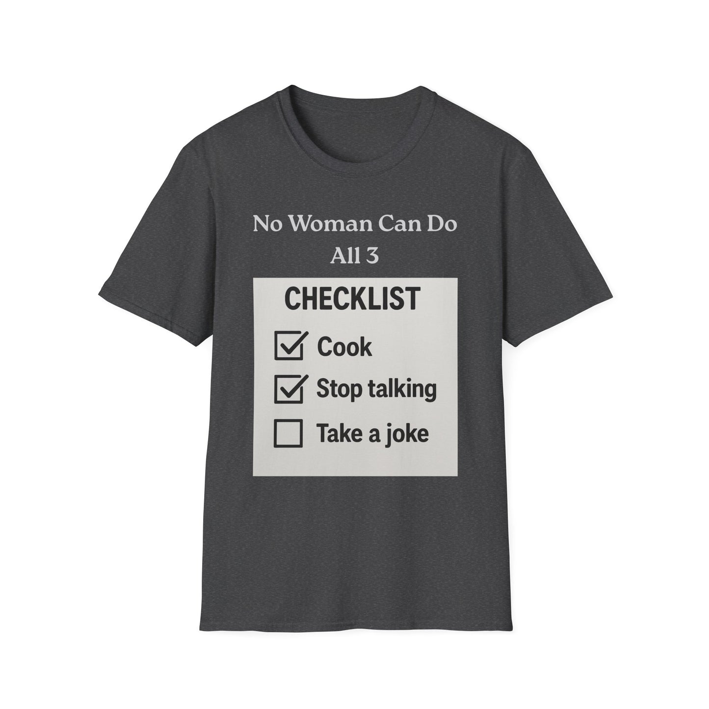 Controversial Checklist T-Shirt — "No Woman Can Do All 3" Graphic Tee