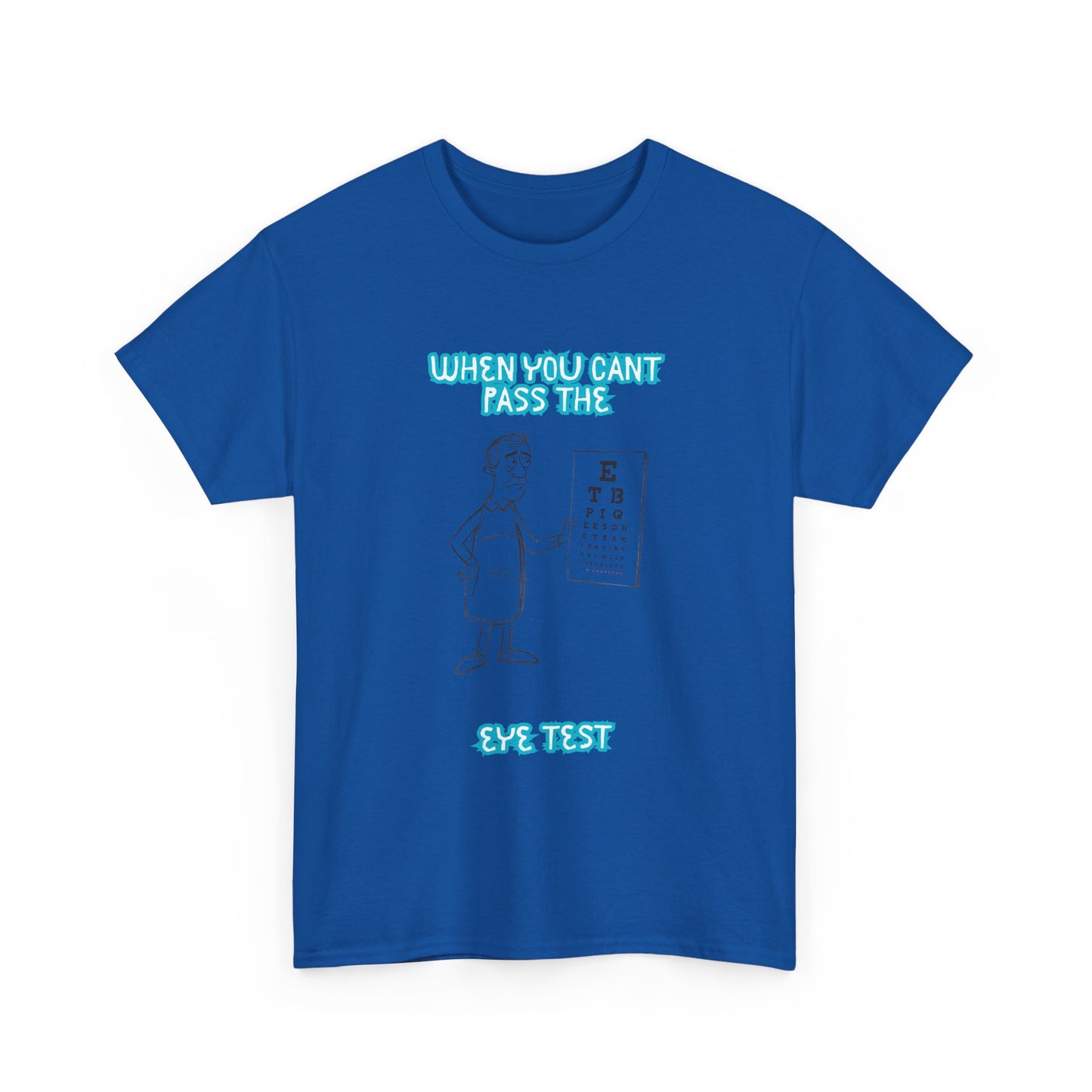 Eye Test Graphic Tee — Funny Optometrist Cartoon Shirt (When You Can't Read The Eye Test)