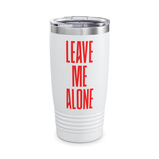 Leave Me Alone 20oz Stainless Tumbler – Funny Anti-Social Travel Cup