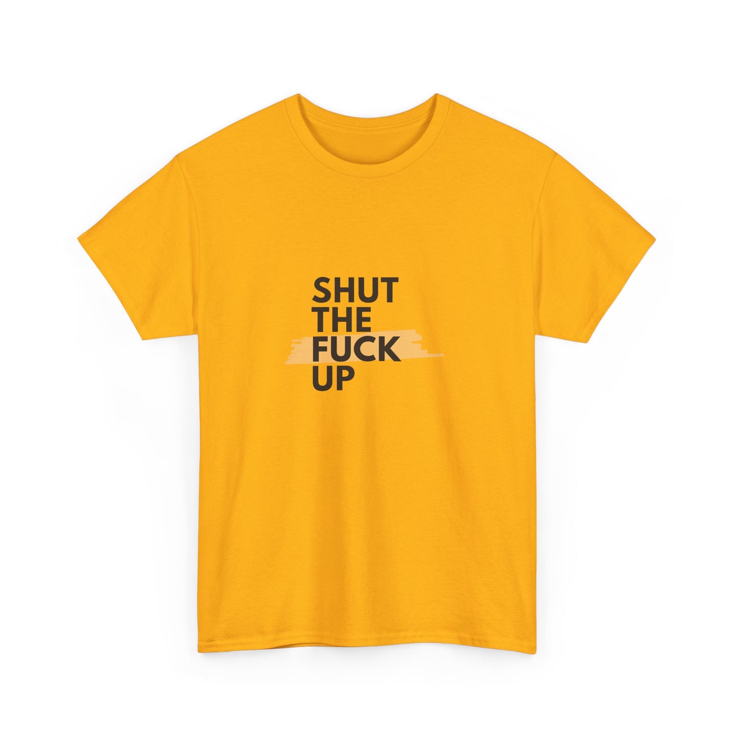 Shut The F*** Up Tee — Graphic Slogan T‑Shirt with Yellow Brushstroke