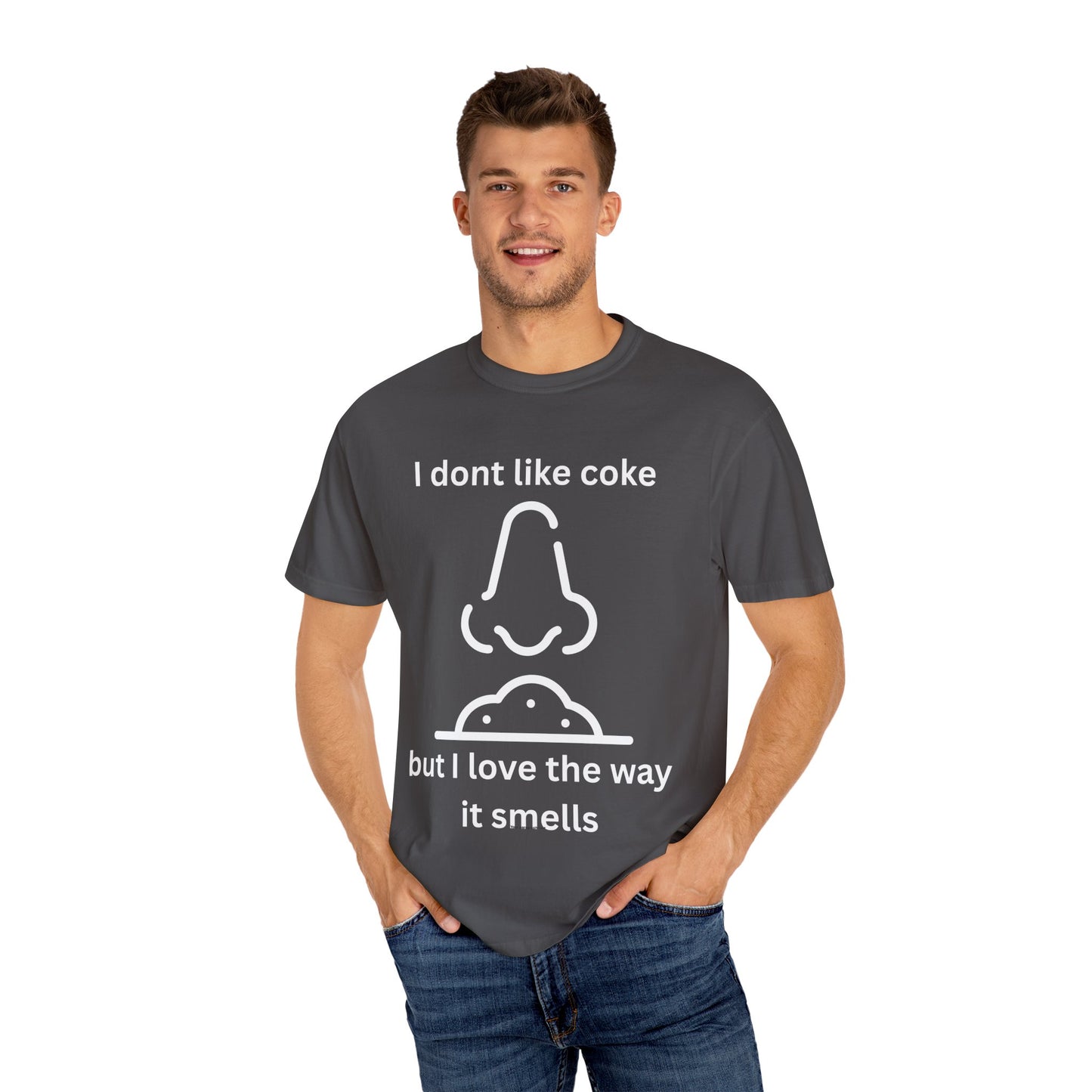 T-Shirt — "I don't like coke but I love the way it smells" Funny Scent Joke Tee