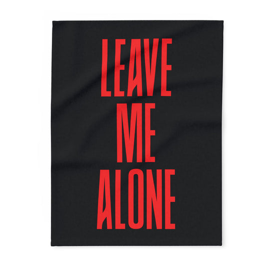 Leave Me Alone Fleece Blanket — Bold Red Typography on Black Arctic Throw