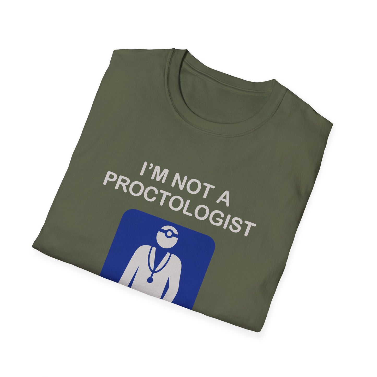 Funny Proctologist T-Shirt – “I’m Not a Proctologist But I Know an Asshole When I See One” Graphic Tee