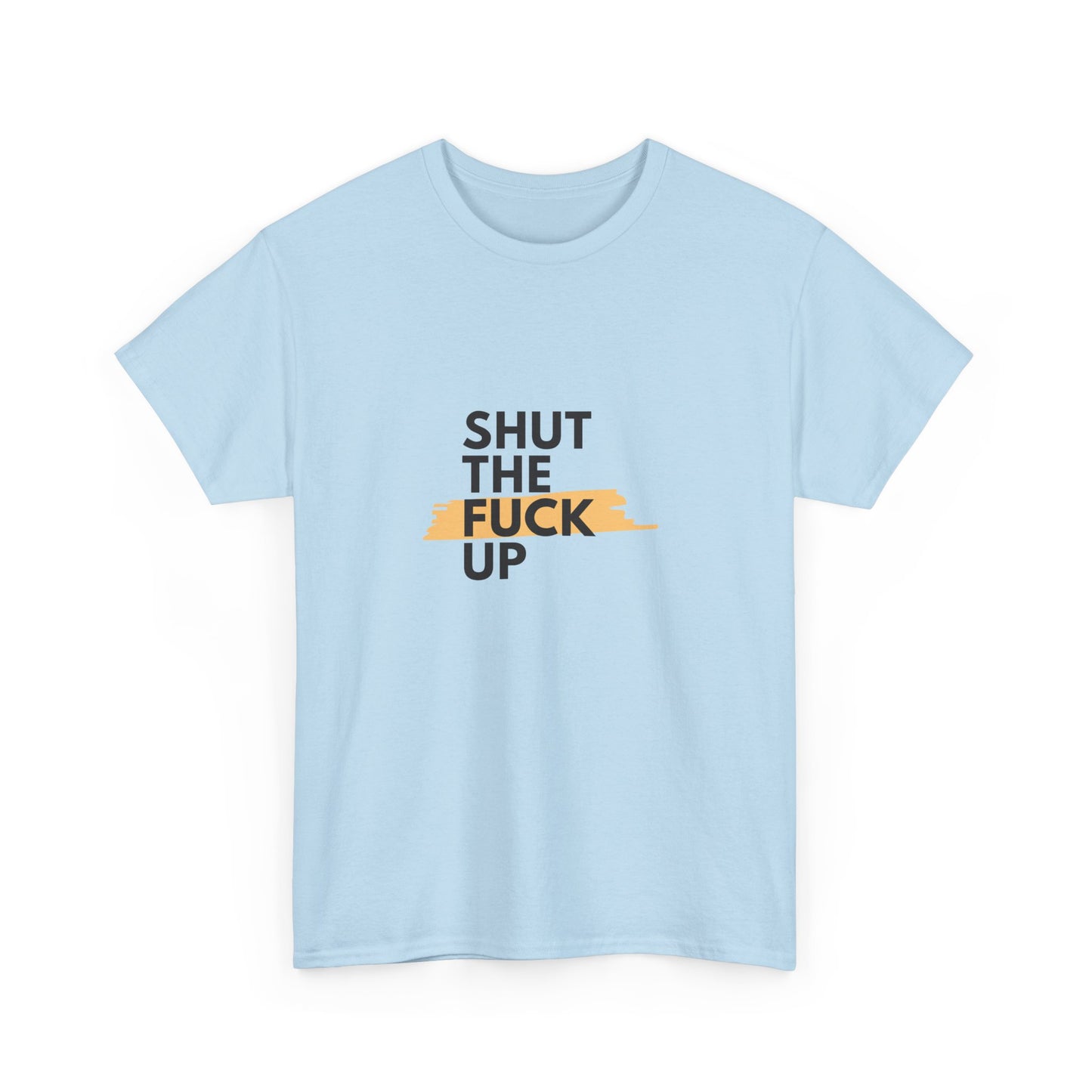 Shut The F*** Up Tee — Graphic Slogan T‑Shirt with Yellow Brushstroke