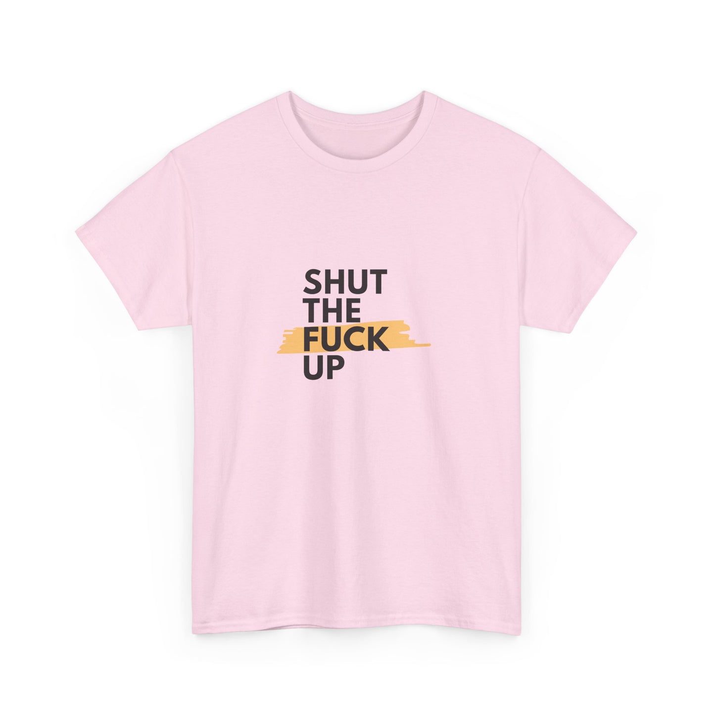 Shut The F*** Up Tee — Graphic Slogan T‑Shirt with Yellow Brushstroke