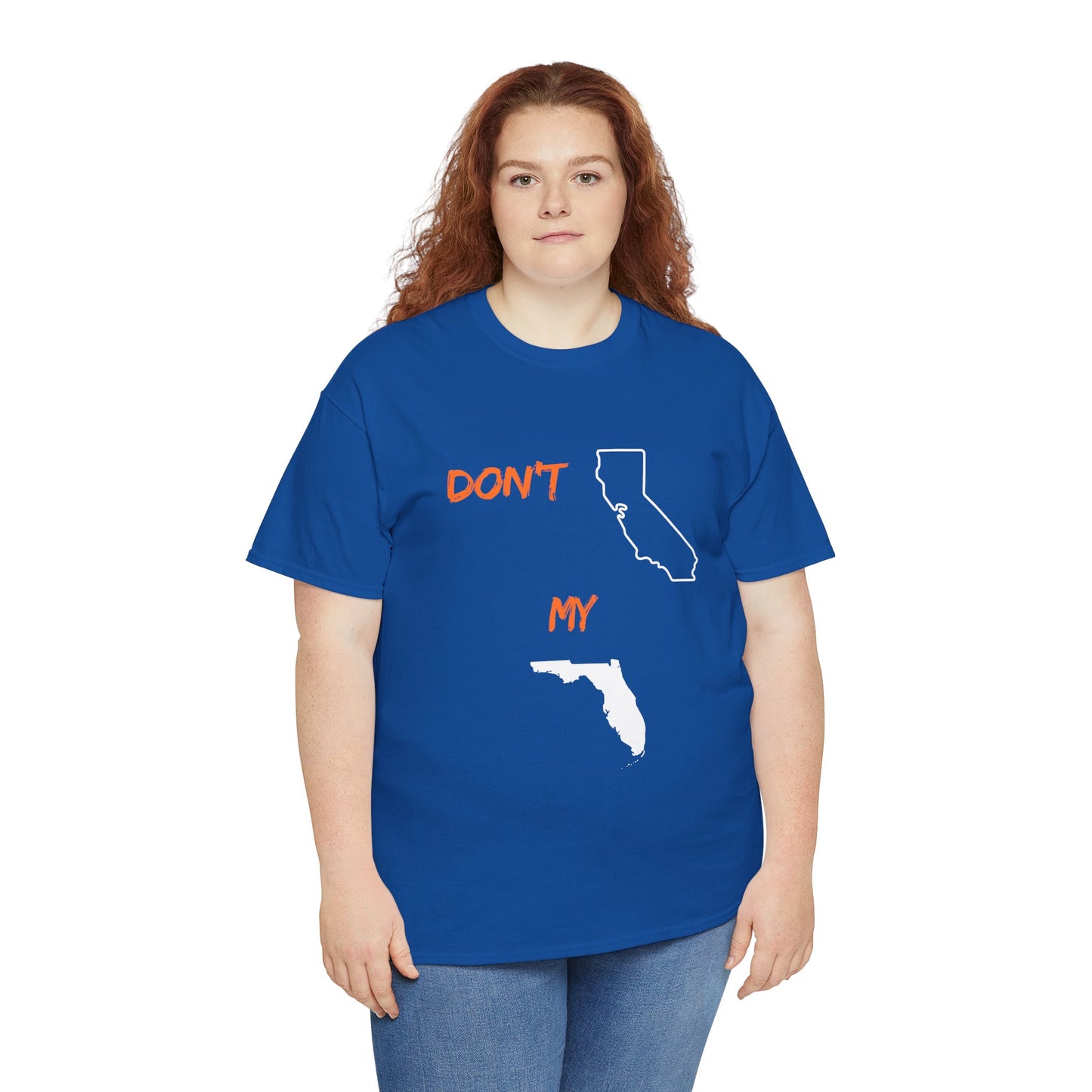 Don't California my Florida Graphic Tee — Humorous State Rivalry T-Shirt