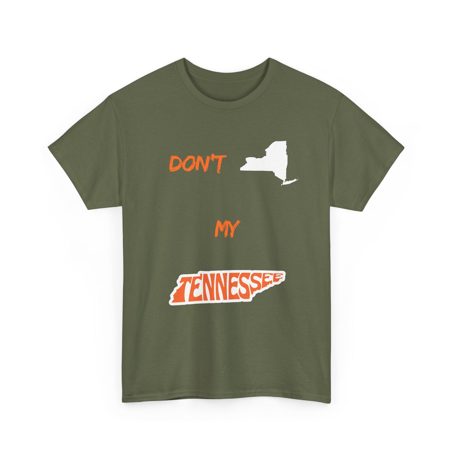 T-Shirt — "Don't New York, My Tennessee" Funny State Pride Tee