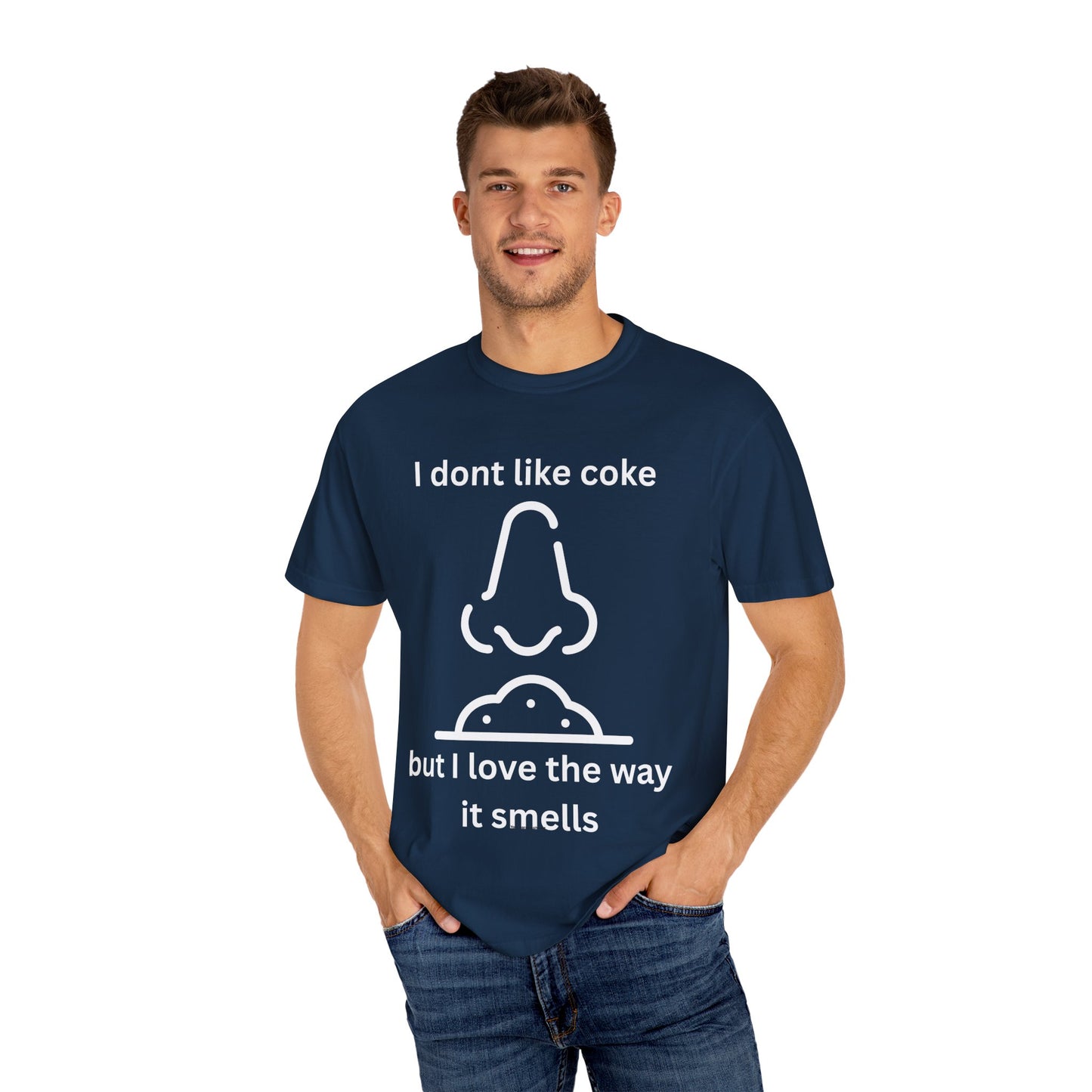 T-Shirt — "I don't like coke but I love the way it smells" Funny Scent Joke Tee