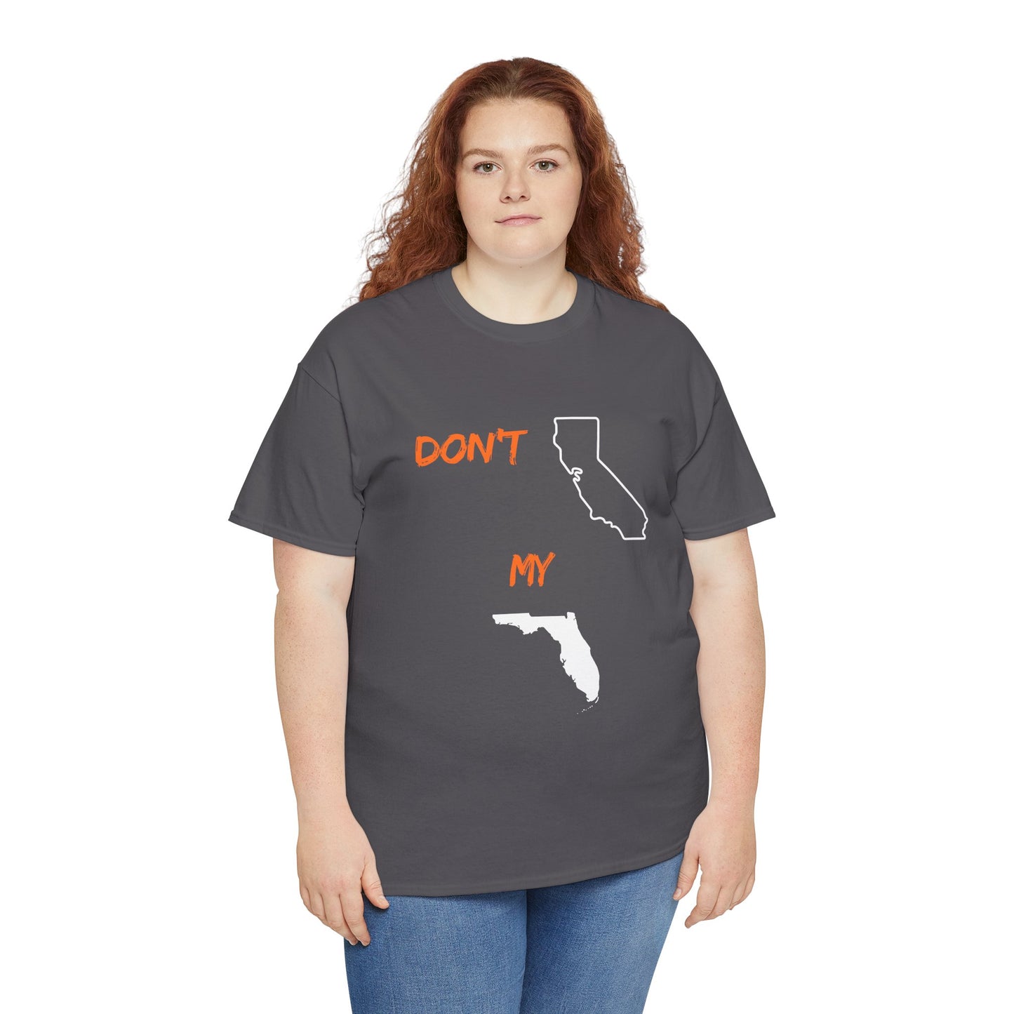 Don't California my Florida Graphic Tee — Humorous State Rivalry T-Shirt