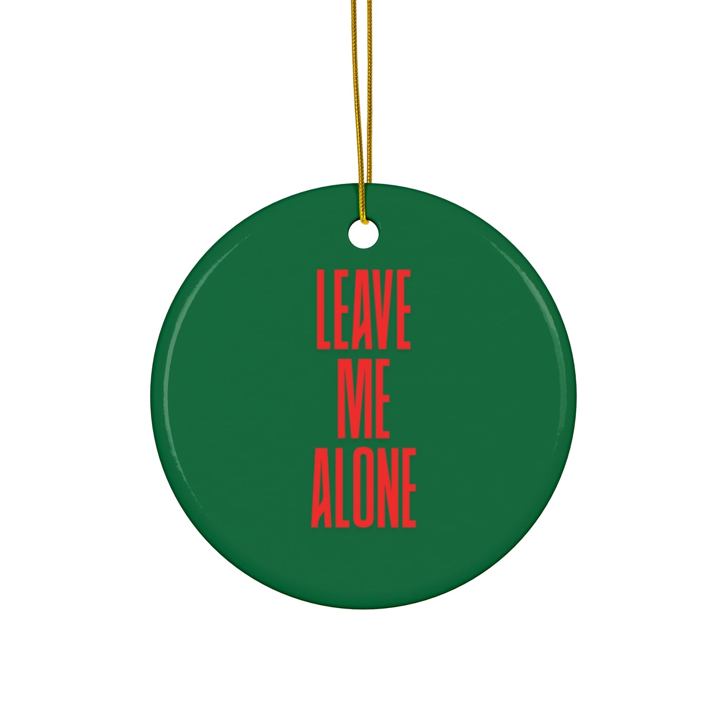 Star Ceramic Ornament - "Leave Me Alone" Funny Holiday Decoration