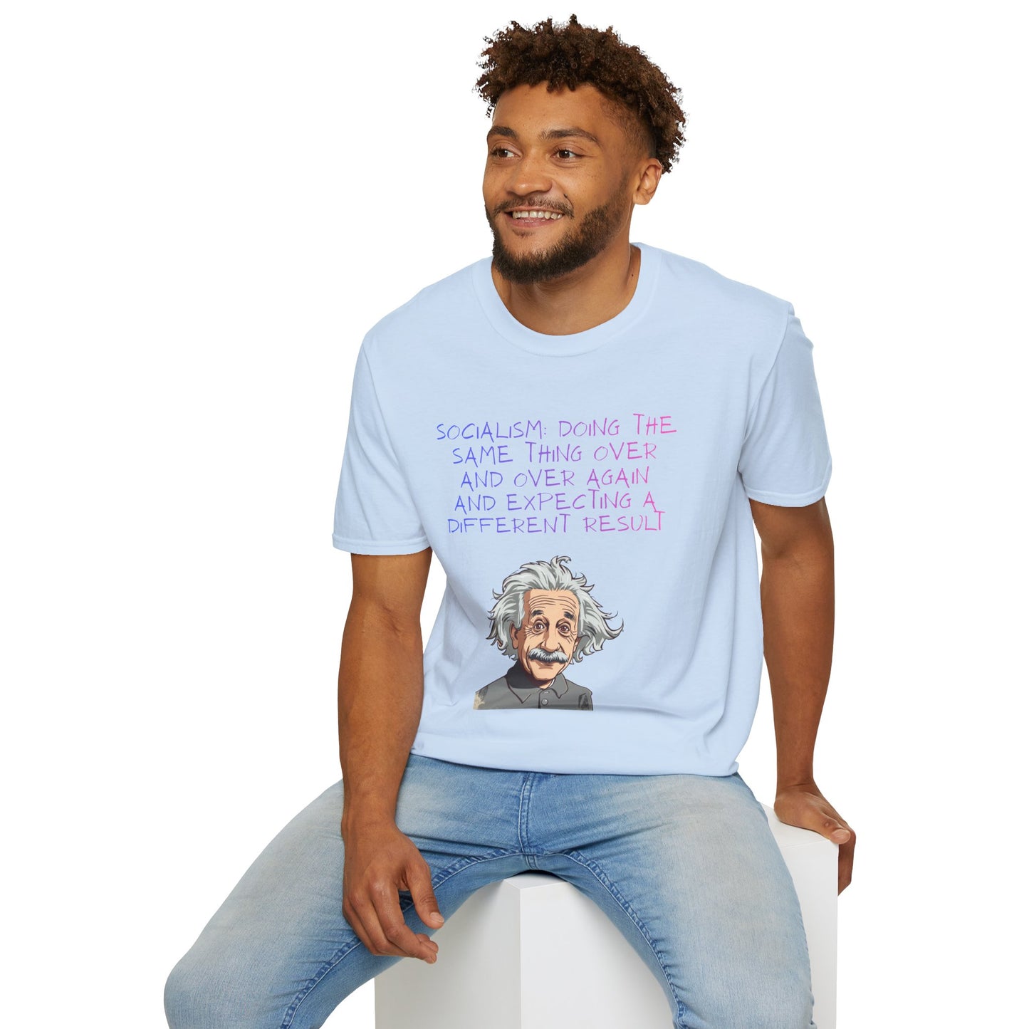 Einstein Quote T-Shirt — “Socialism Does The Same Thing Over And Over” Graphic Tee